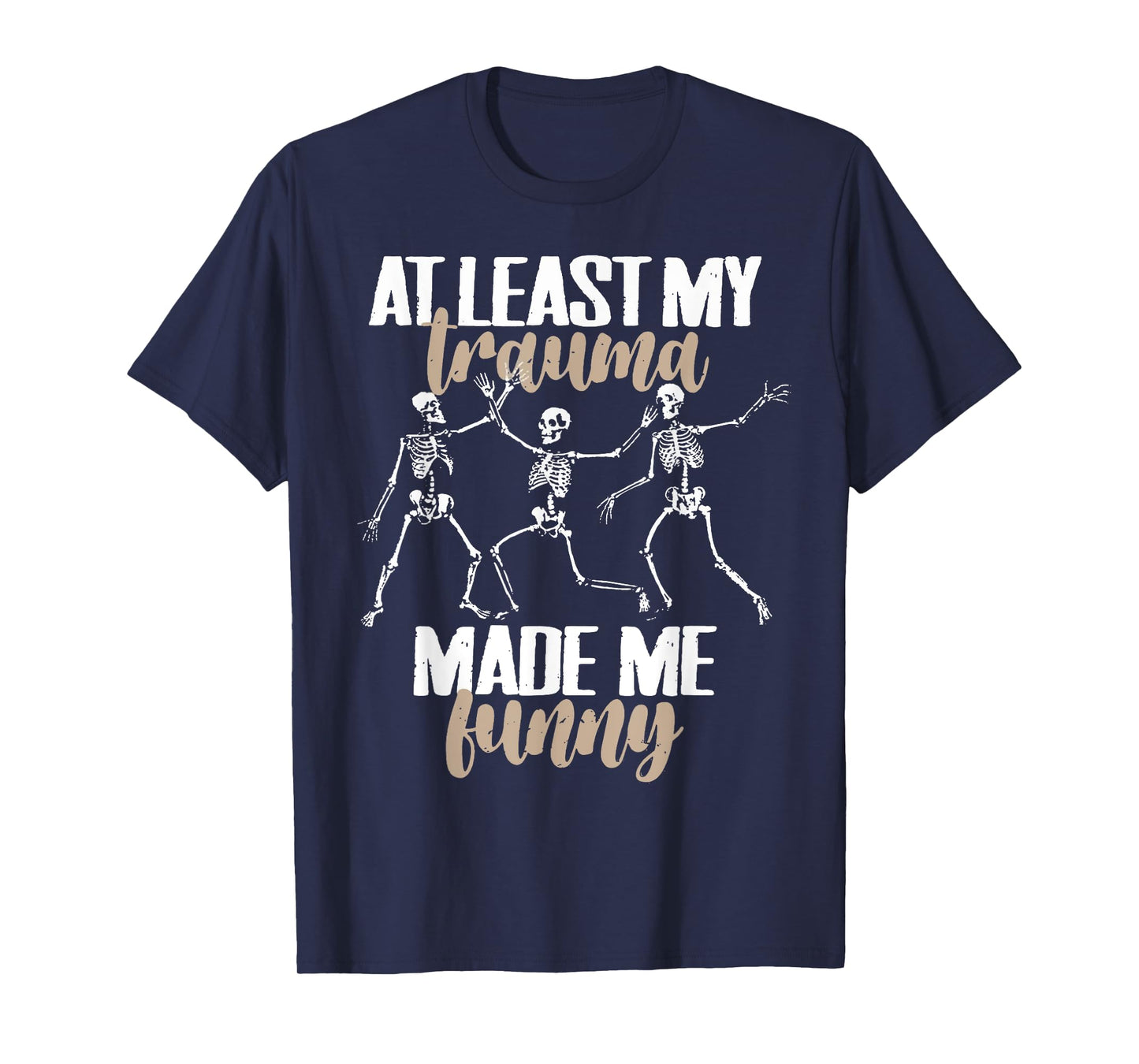 Skeleton Dancing My Trauma Made Me Funny T-Shirt