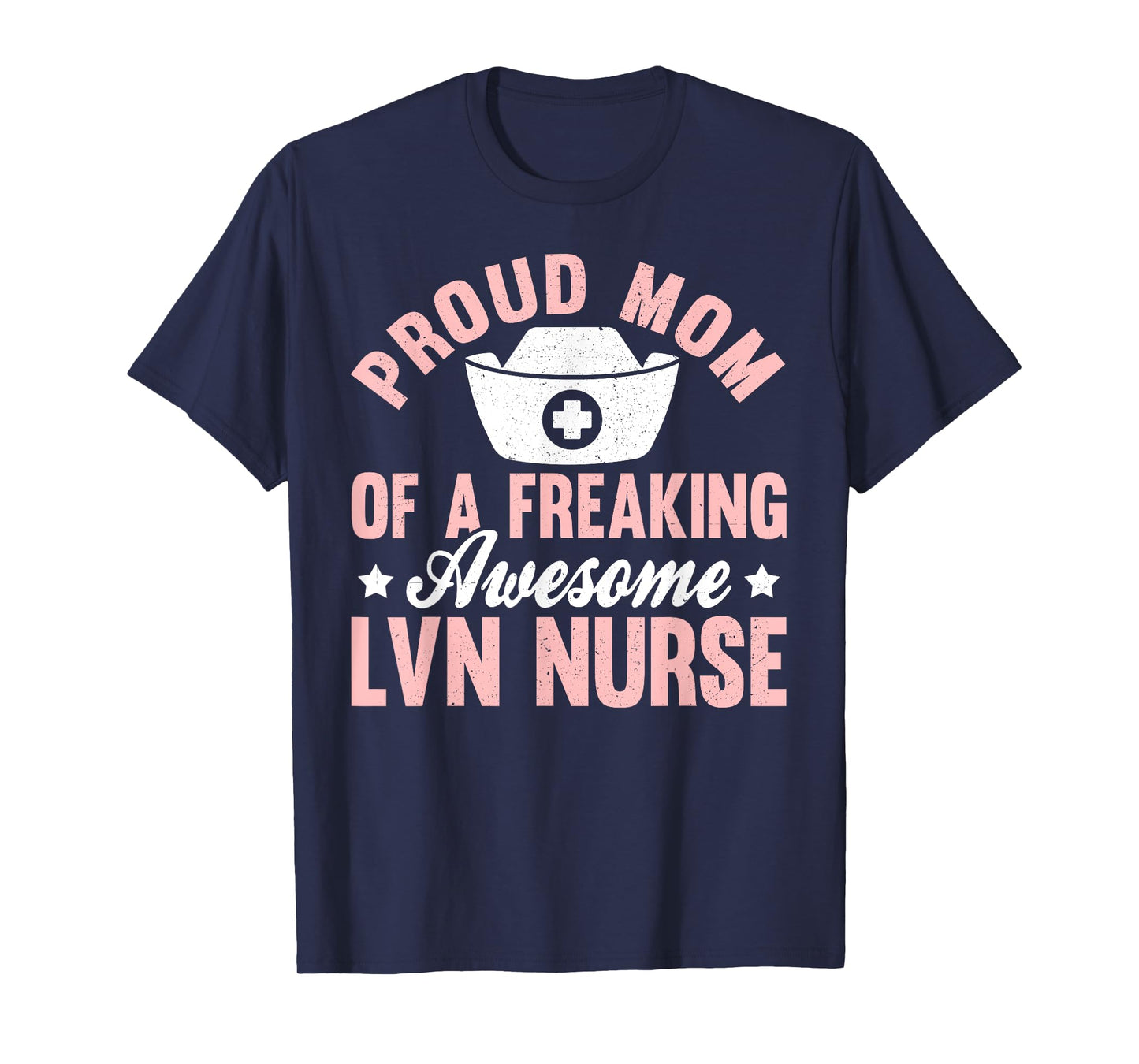 Lvn Nurse Nursing Licensed Vocational Nurse Mom Mother T-Shirt