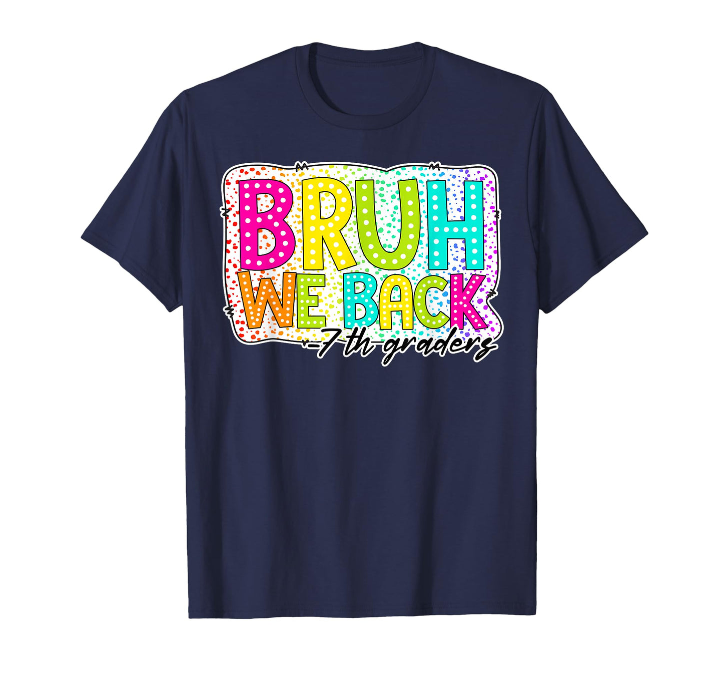 Bruh We Back 7th Graders First Day Of Seventh Grade Boy Girl T-Shirt