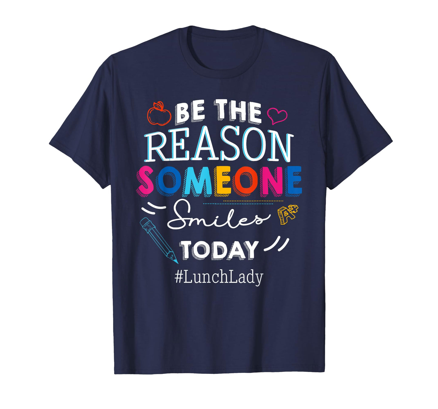 Be the Reason Someone Smiles Today Lunch Lady School T-Shirt