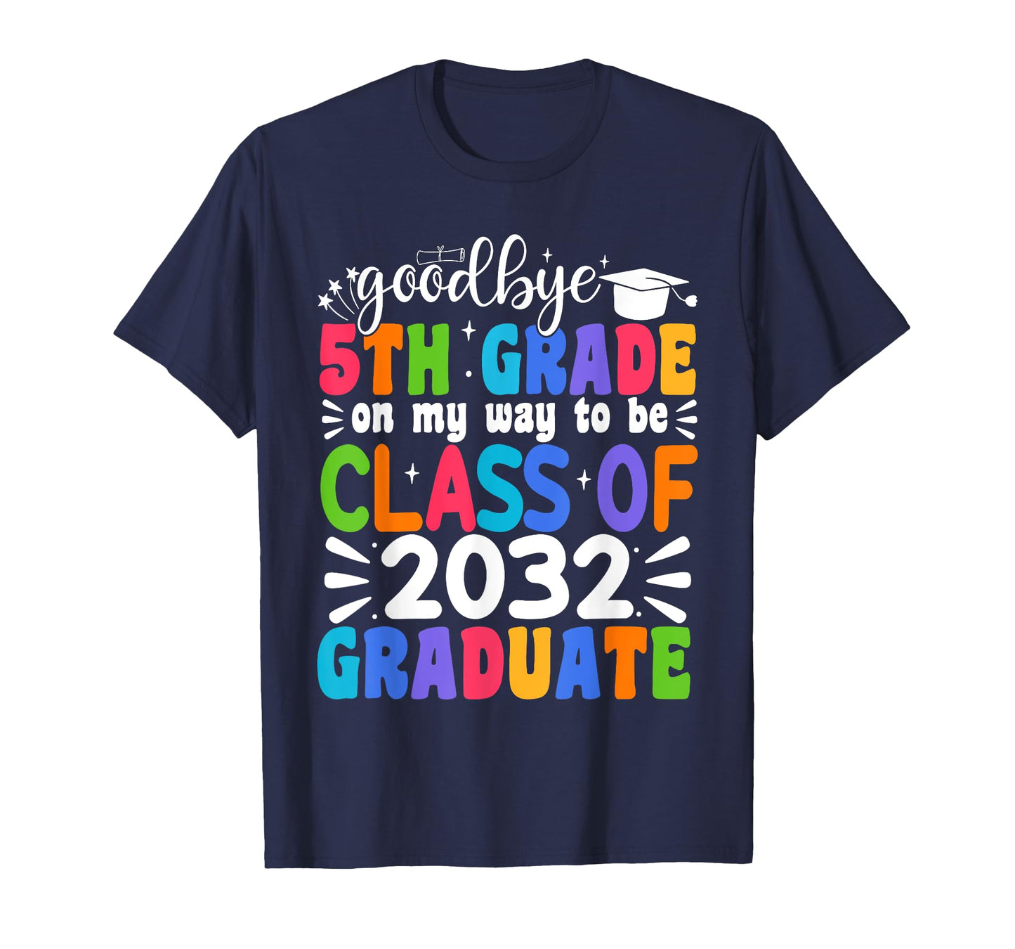 Goodbye 5th Grade Class Of 2032 Graduate 5th Grade T-Shirt