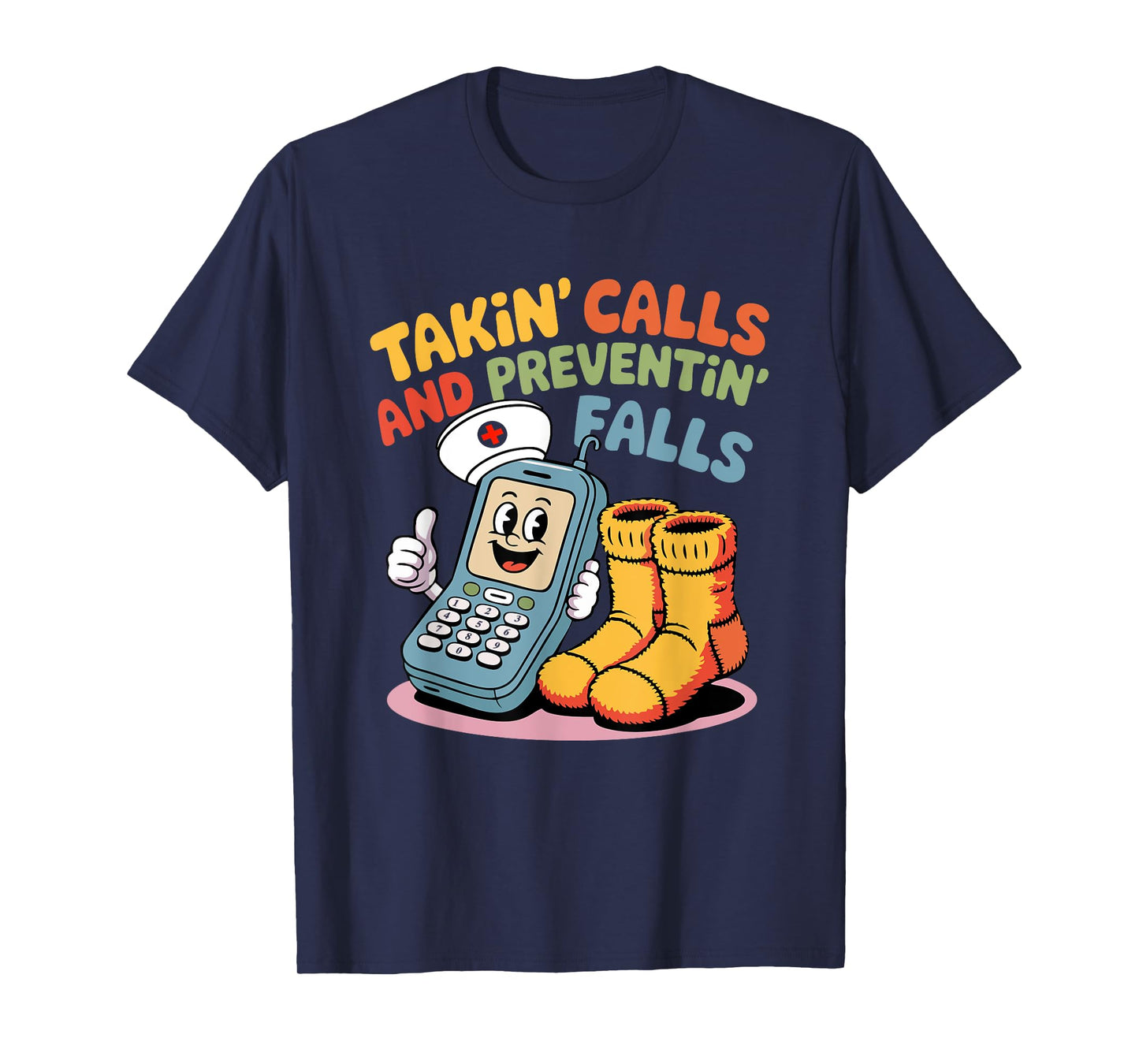 Nurse Fall Risk Socks Humor Takin Calls Preventin Falls T-Shirt