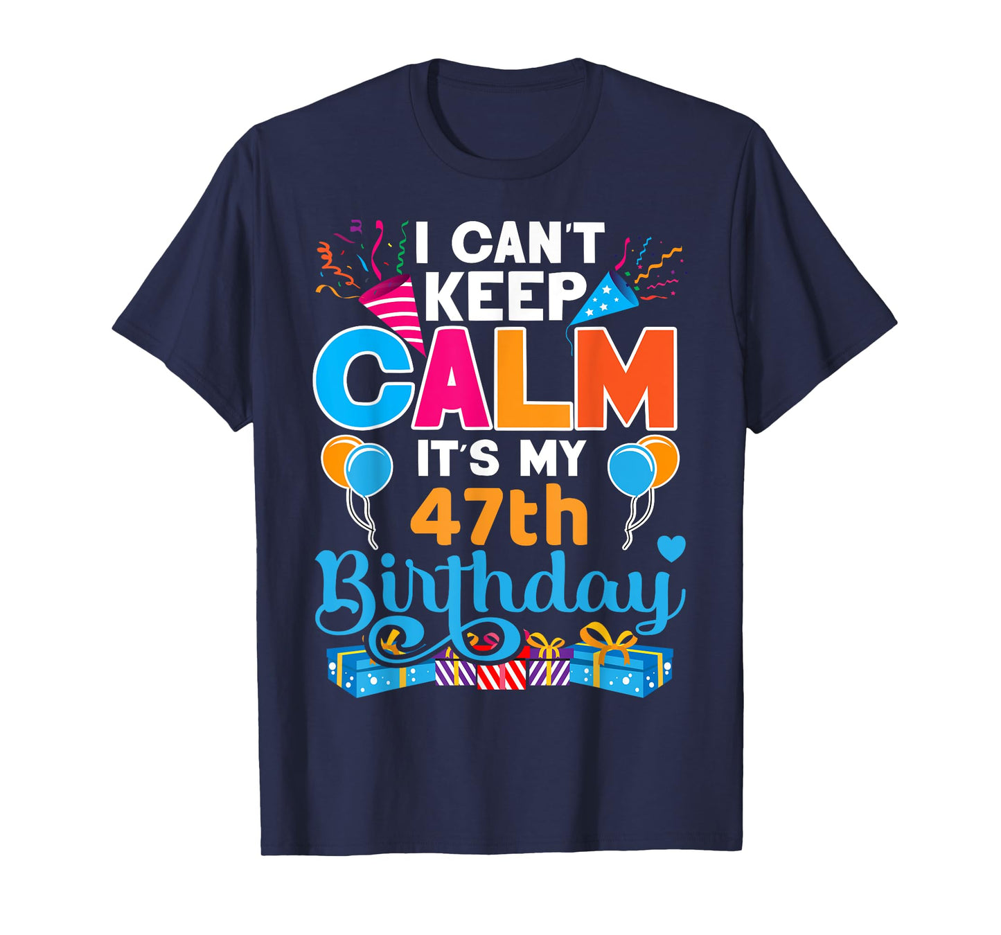47 years old Tshirt Bday It's My 47th Birthday Women Men T-Shirt