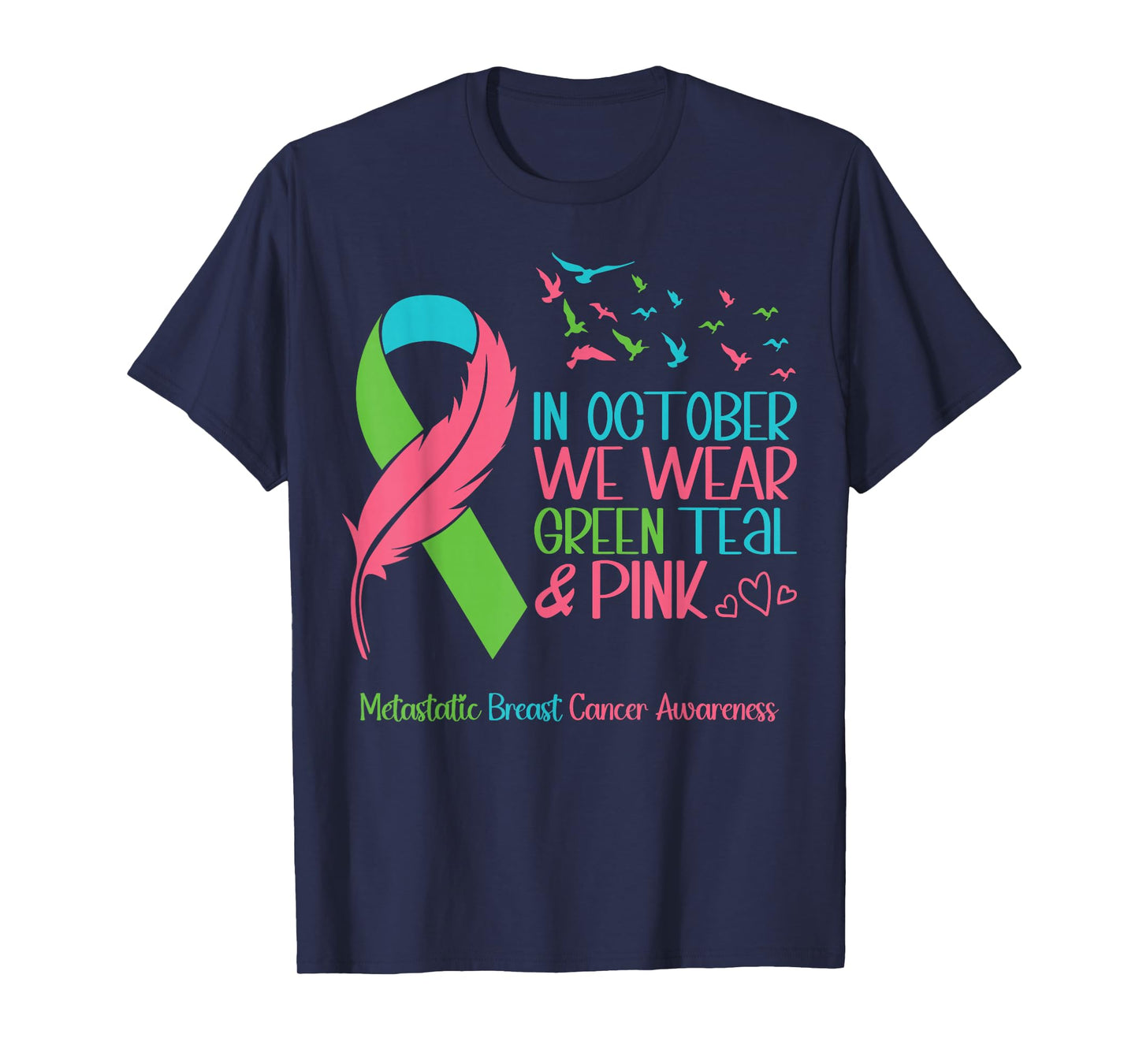 in October We Wear Green Teal Pink Metastatic Breast Cancer T-Shirt