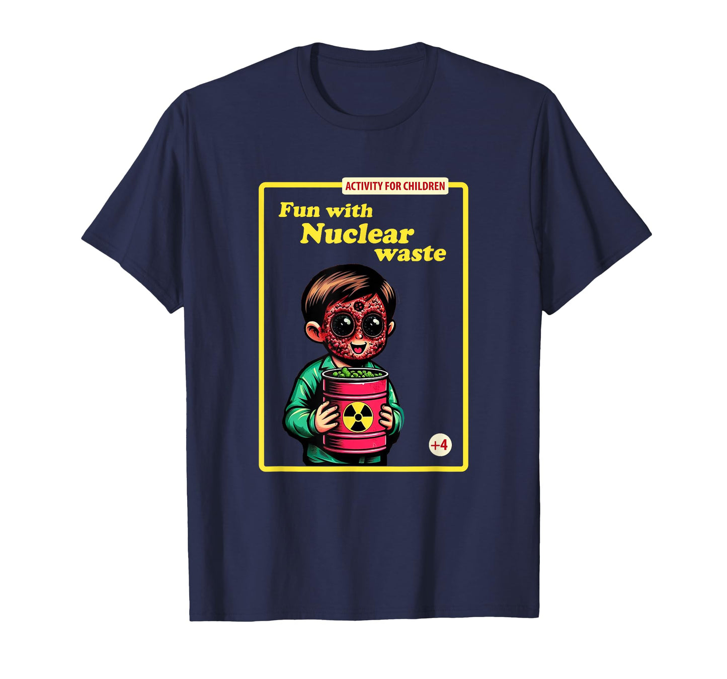 Fun With Nuclear Waste Funny Dark Humor T-Shirt