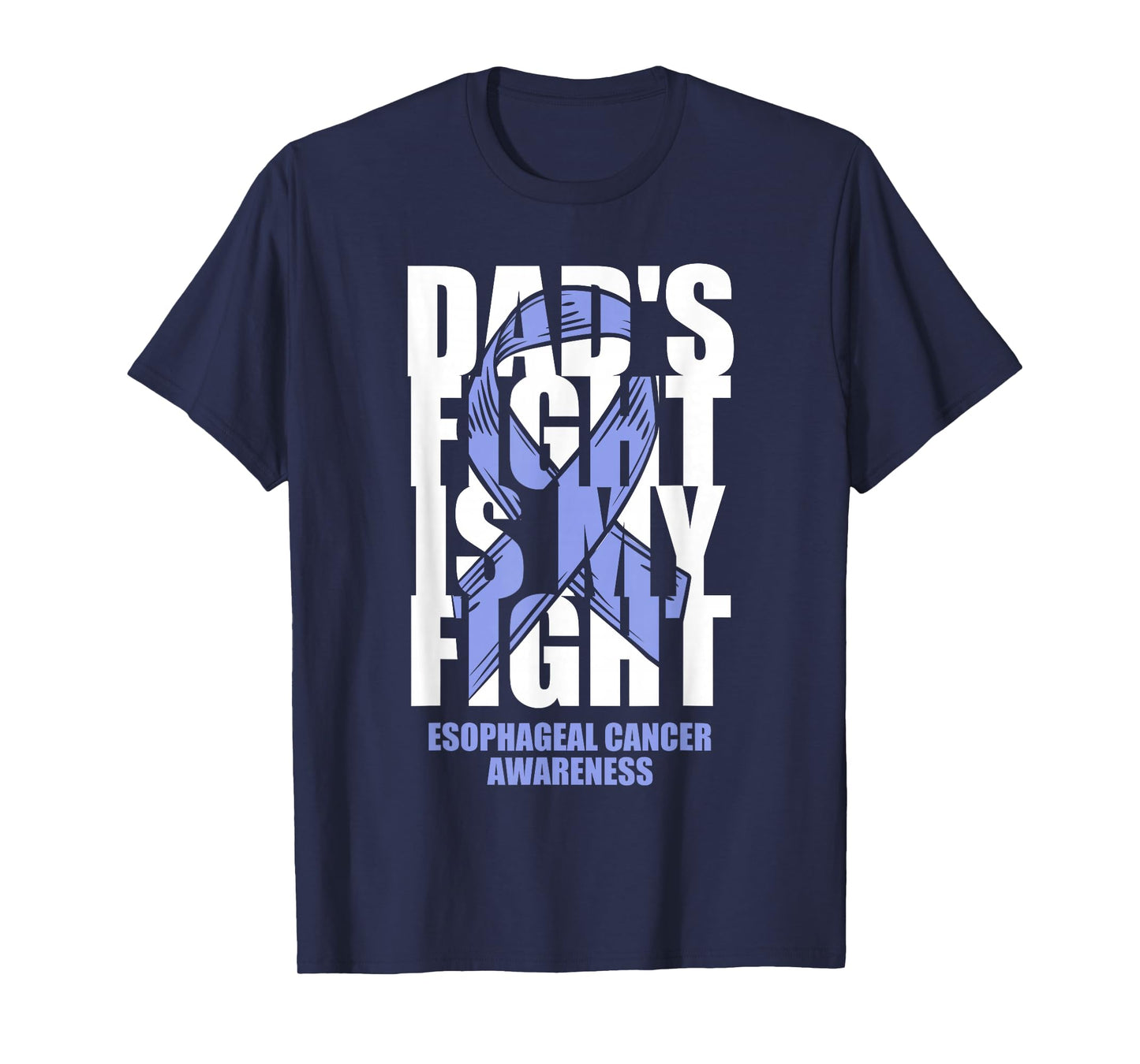 Esophageal Cancer Awareness Periwinkle Ribbon Dad's Fight T-Shirt
