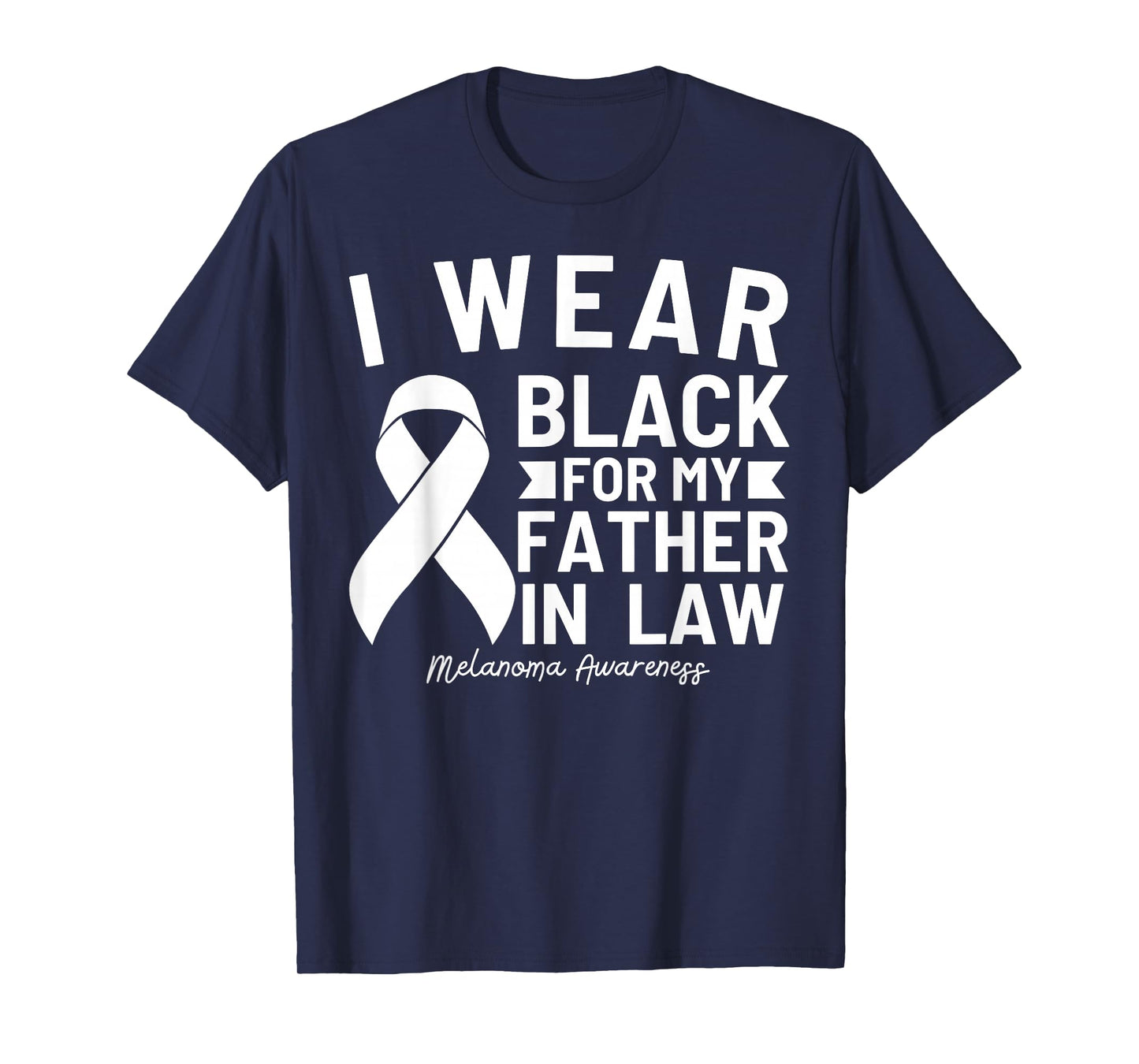 I Wear Black For My Father In Law Melanoma Awareness T-Shirt