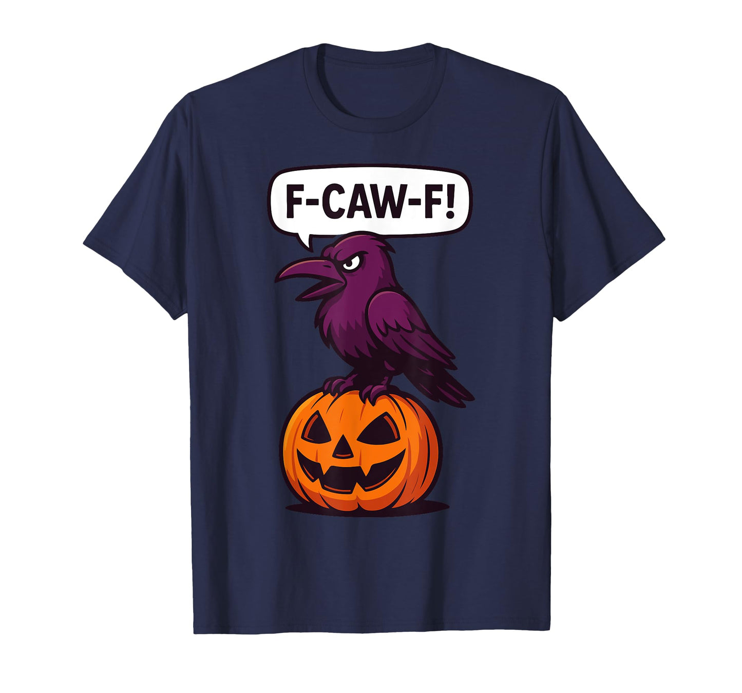 F-CAW-F Crow Pumpkin Funny Raven Halloween Humor T-Shirt