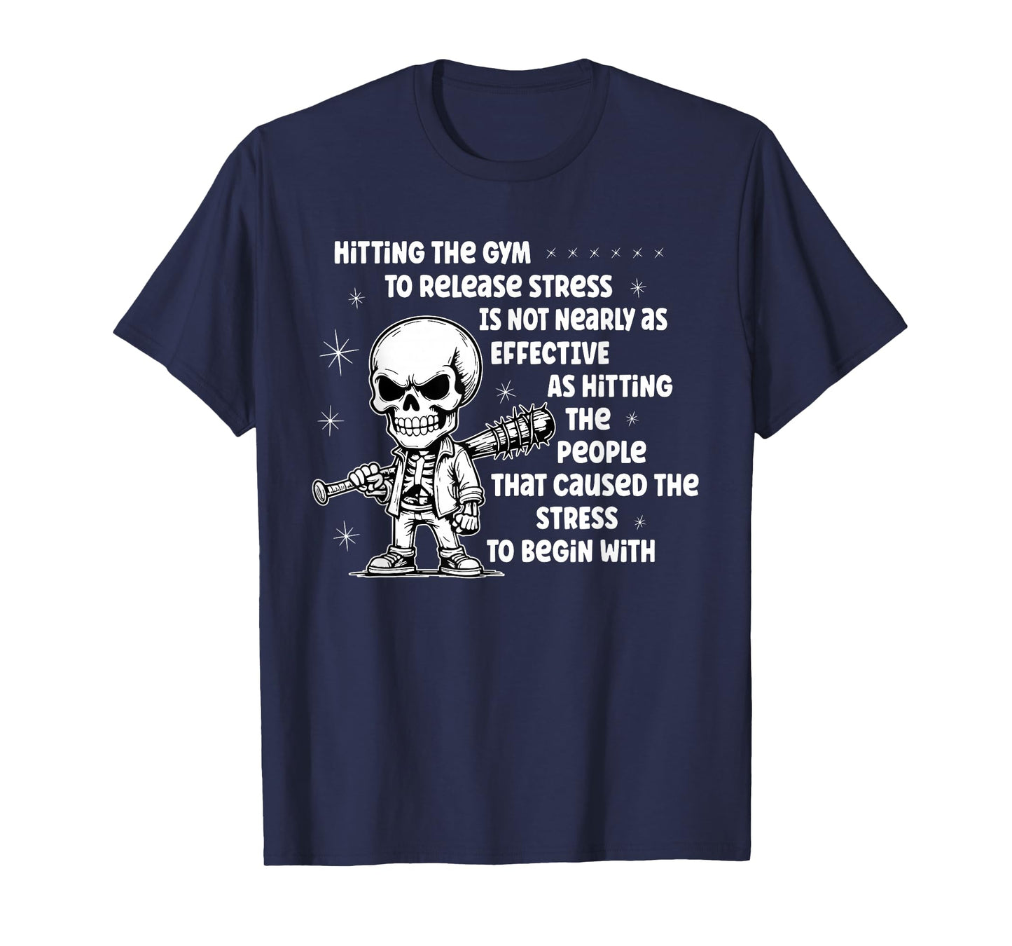 Skeleton Hitting The Gym to Release Stress is Not Nearly T-Shirt