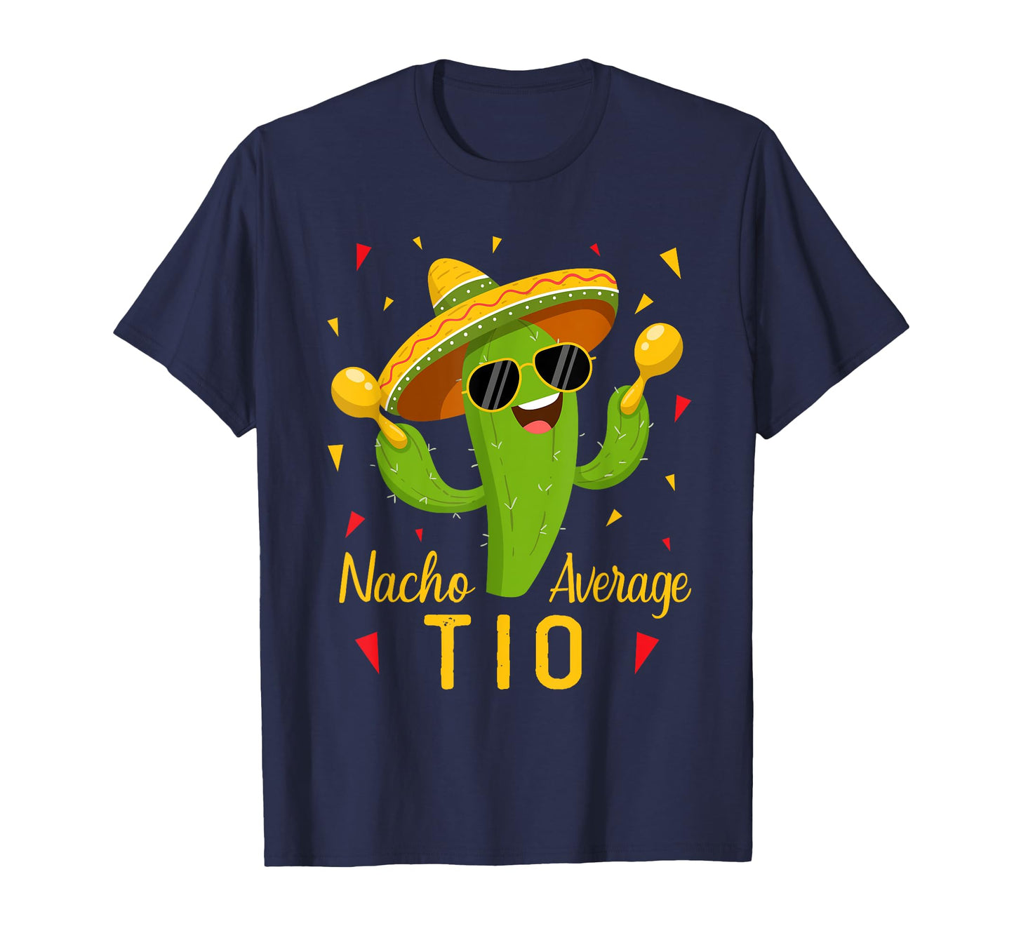 Nacho Average Tio Uncle Cinco De Mayo Fiesta Party T-Shirt