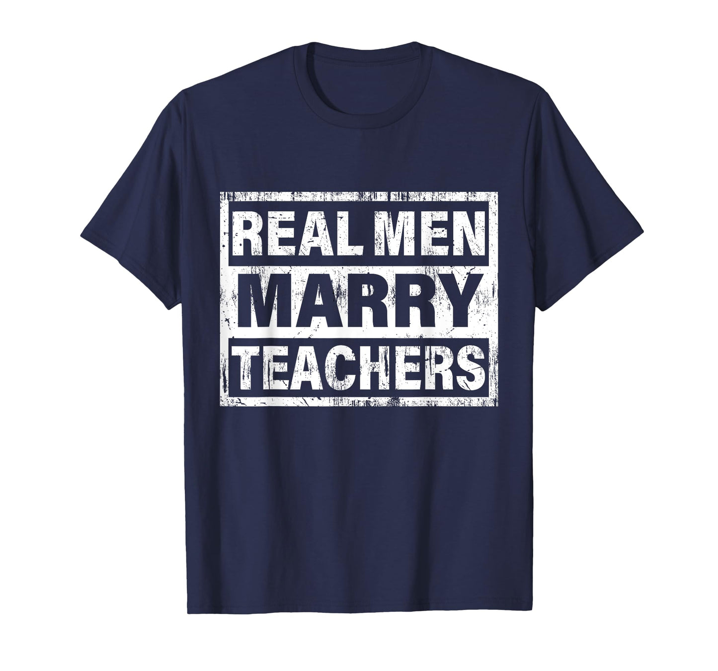 Real Men Marry Teachers Funny Teacher T-Shirt
