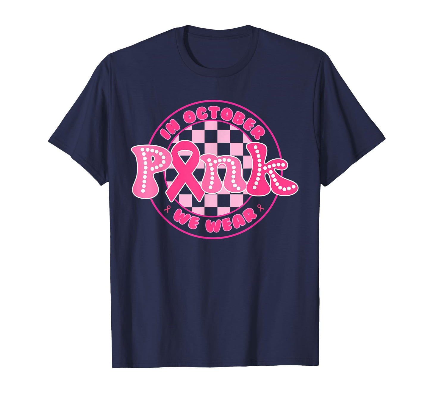 In October We Wear Pink Ribbon Breast Cancer Awareness T-Shirt