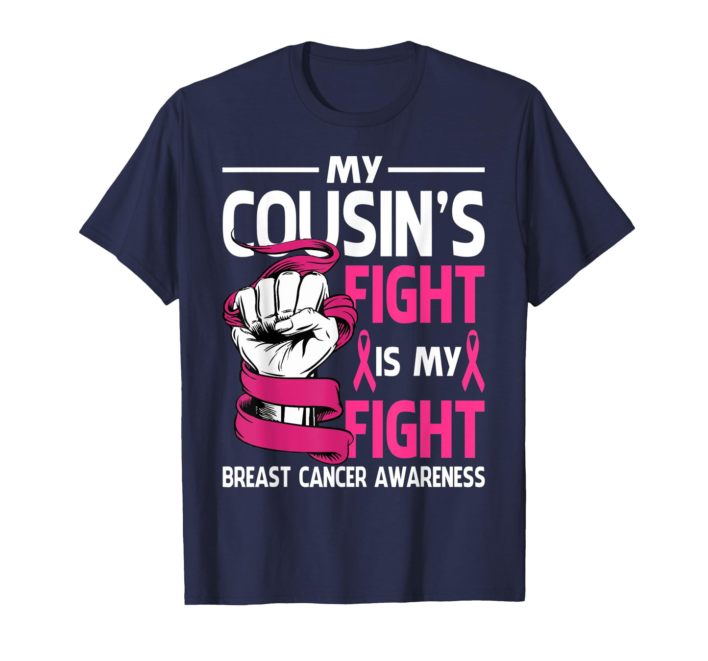 My Cousin's Fight Is My Fight Breast Cancer Awareness T-Shirt