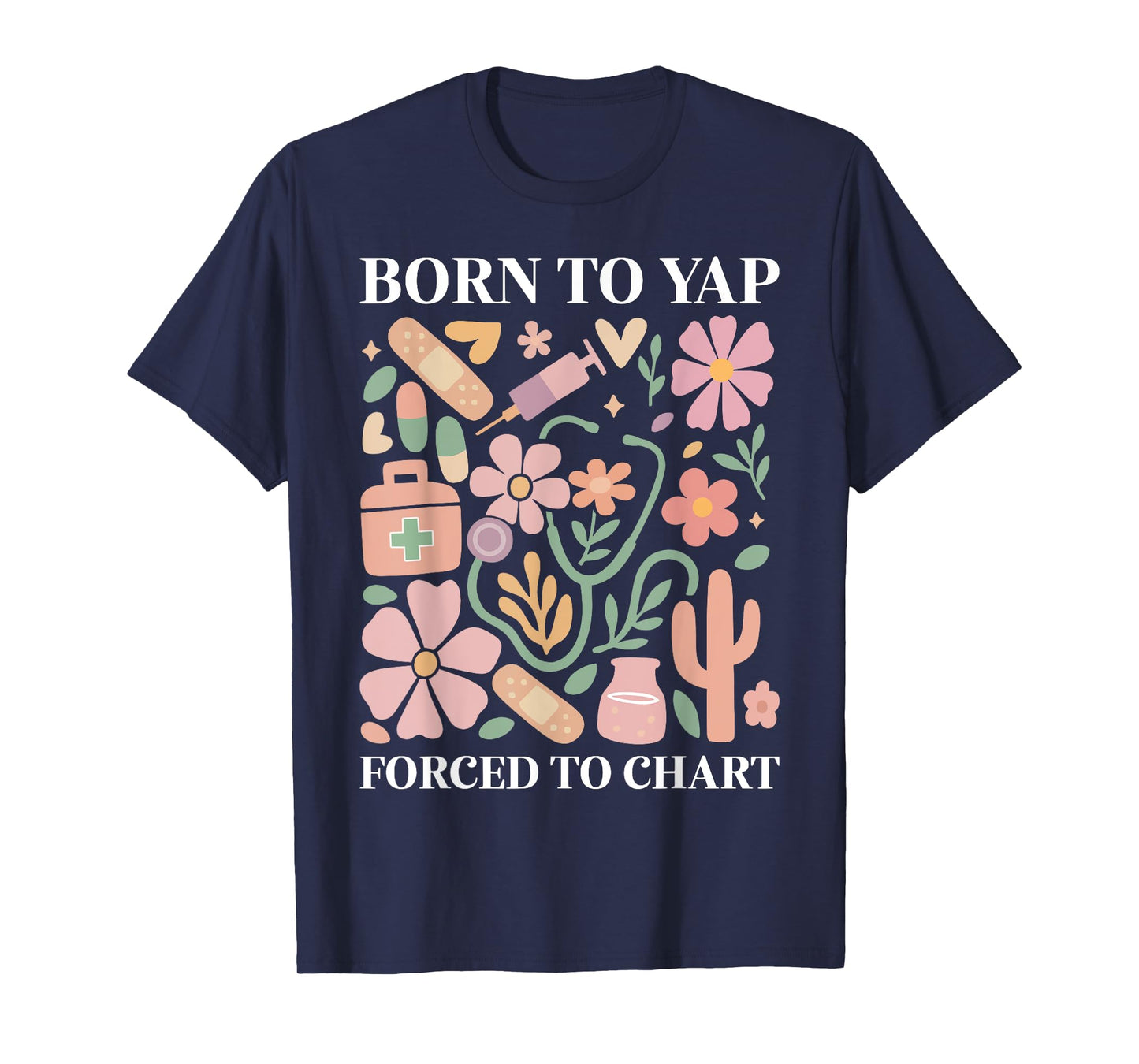 Boho Floral Born To Yap Forced To Chart Registered Nurse T-Shirt