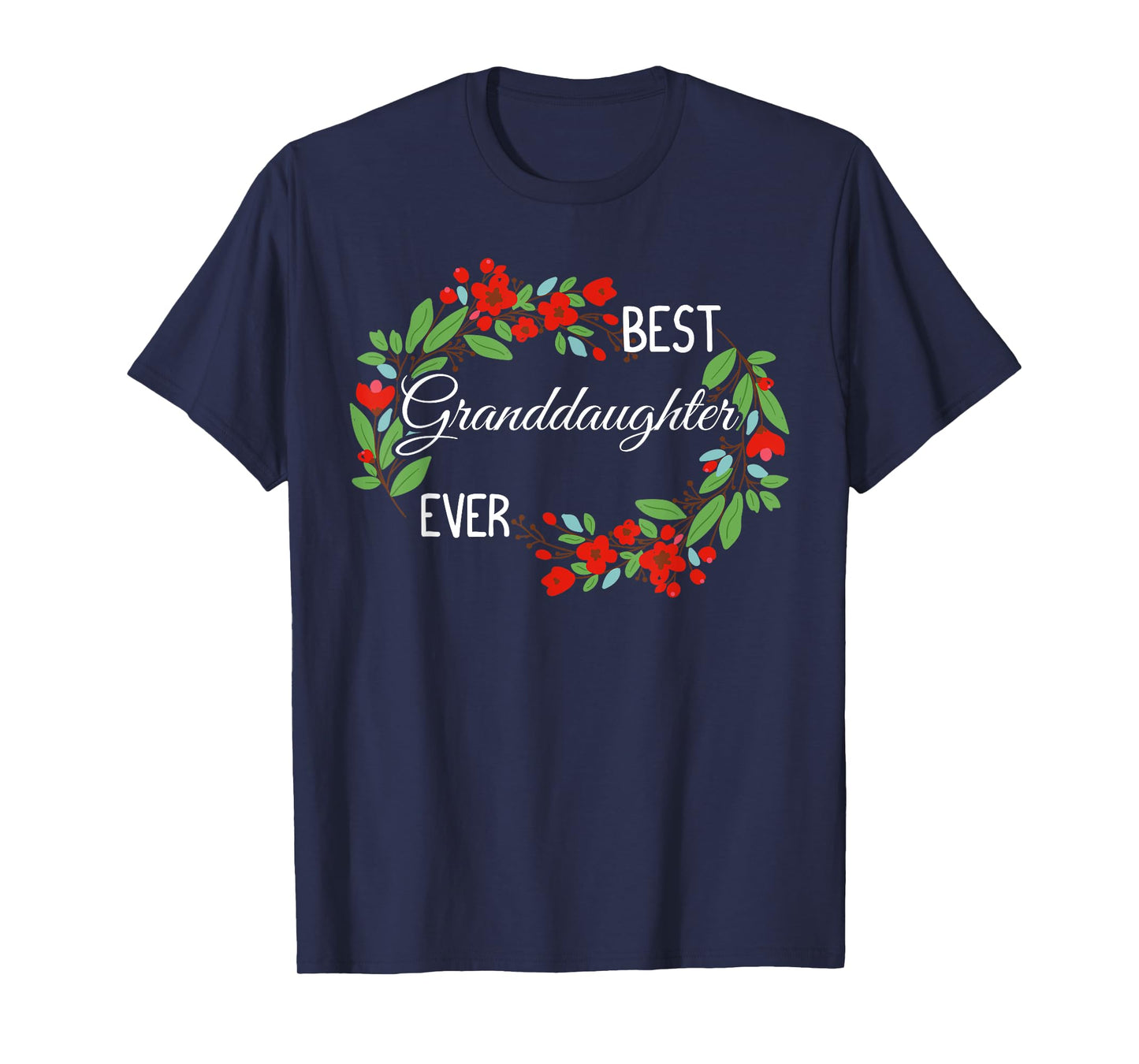 Best Granddaughter Ever Flowering Plant Lover Flowers T-Shirt