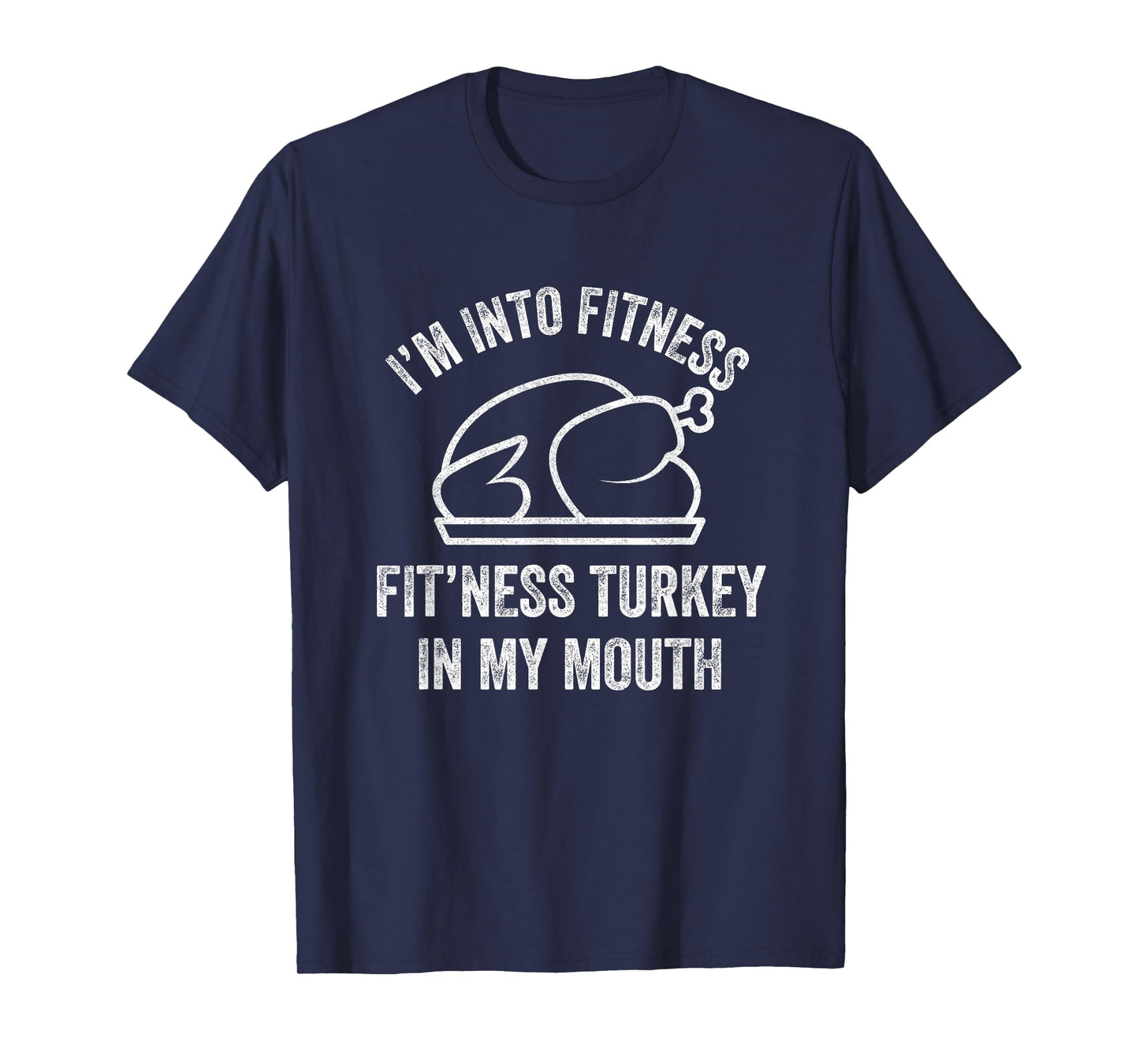 I'm into Fitness Turkey in My Mouth boys Funny Thanksgiving T-Shirt