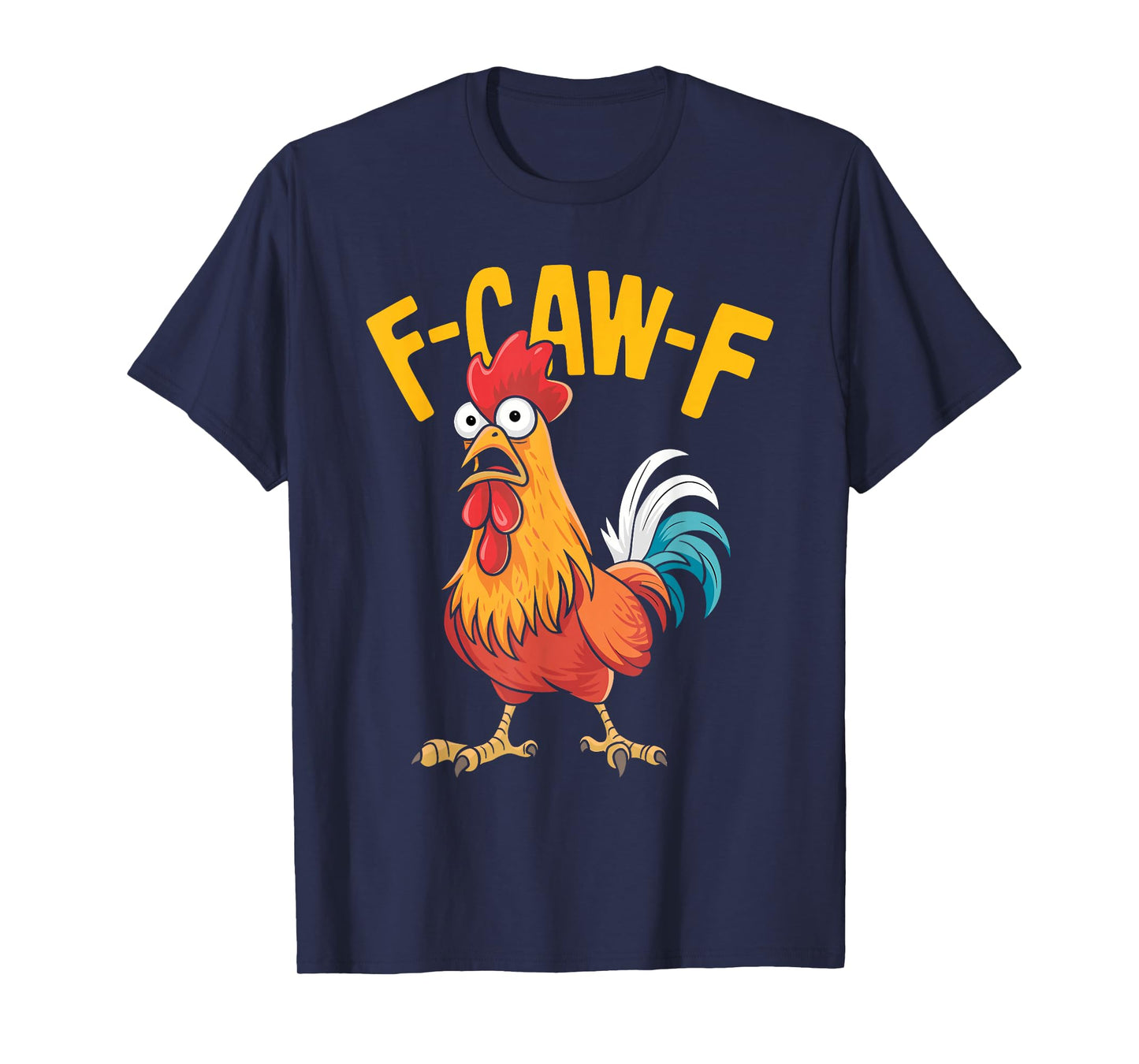 F-CAW-F Rooster Funny Cartoon Sarcastic Animal Humor T-Shirt