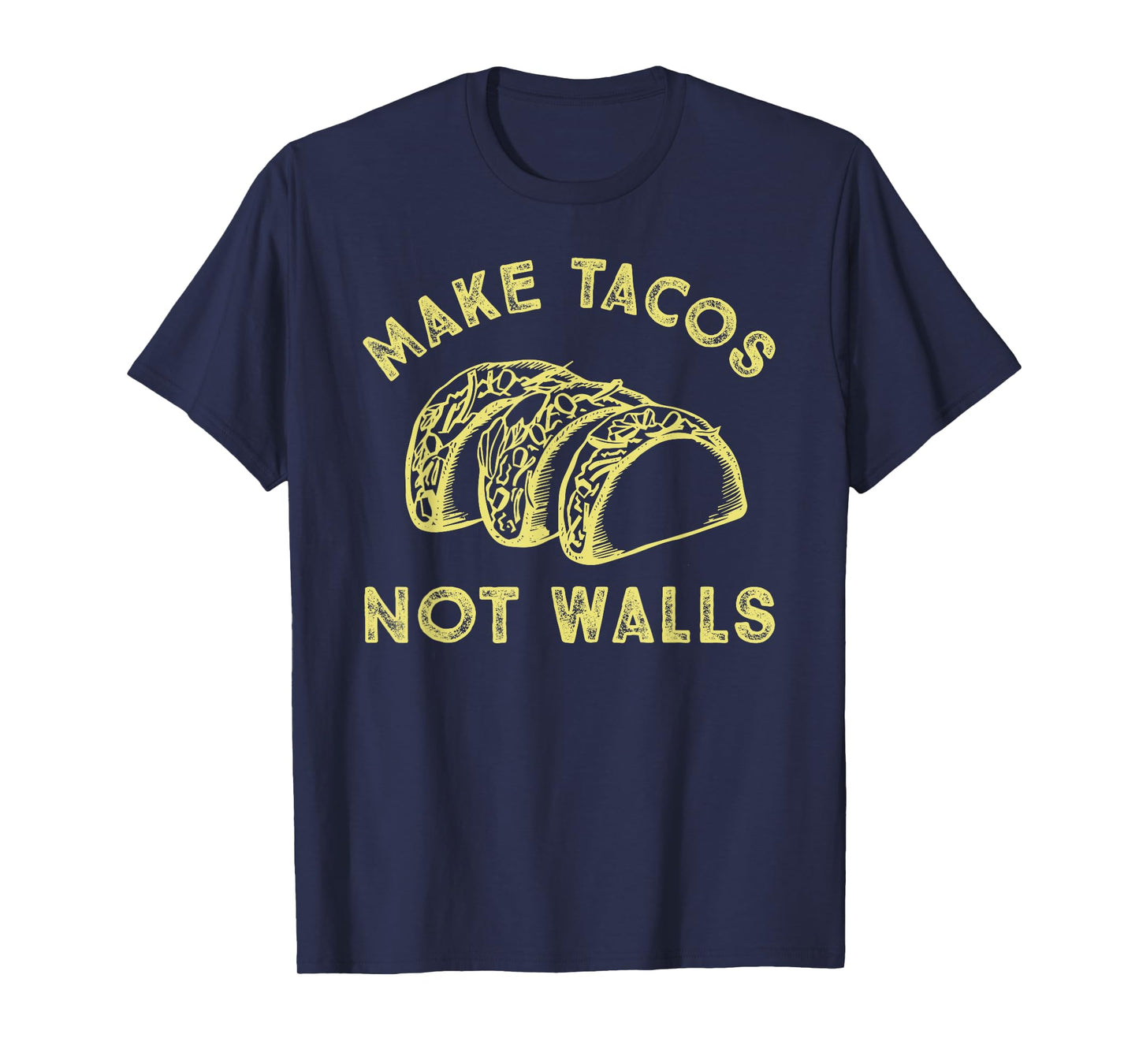 Make Tacos Not Walls Tshirt for Kids Men Women T-Shirt