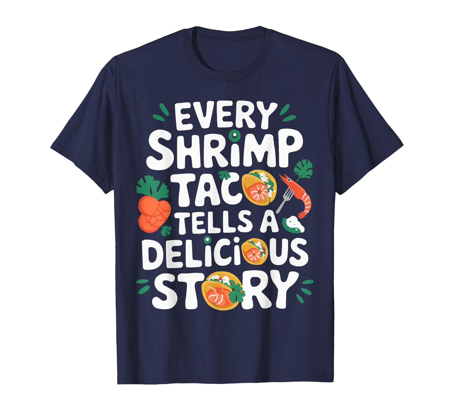 Shrimp Tacos Mexican Food Mexico Cuisine Foodie T-Shirt
