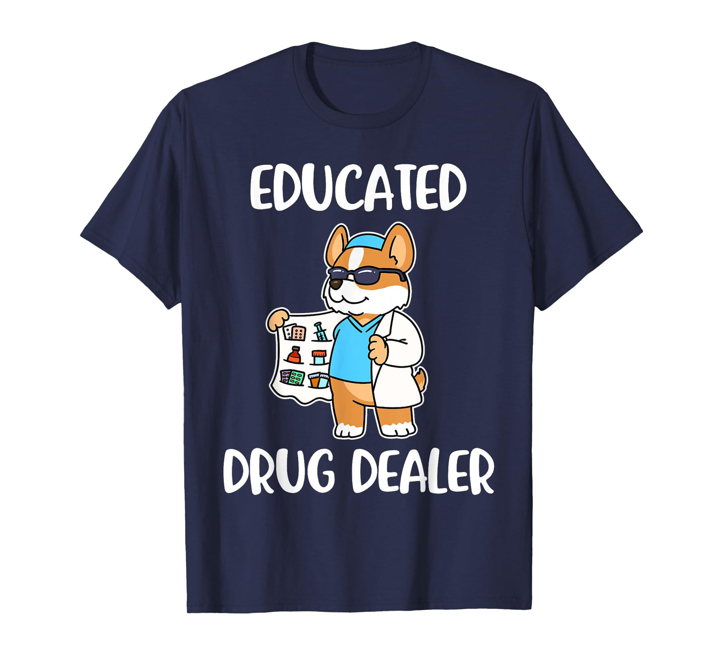 Educated Drug Dealer Nurse Life T-Shirt