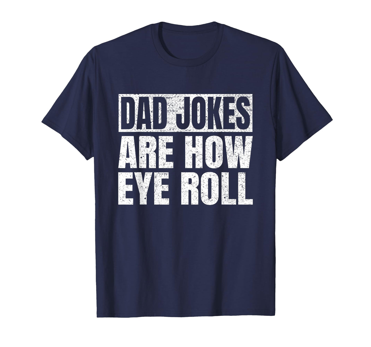 Dad Jokes Are How Eye Roll Funny Dad Fathers Day Vintage T-Shirt