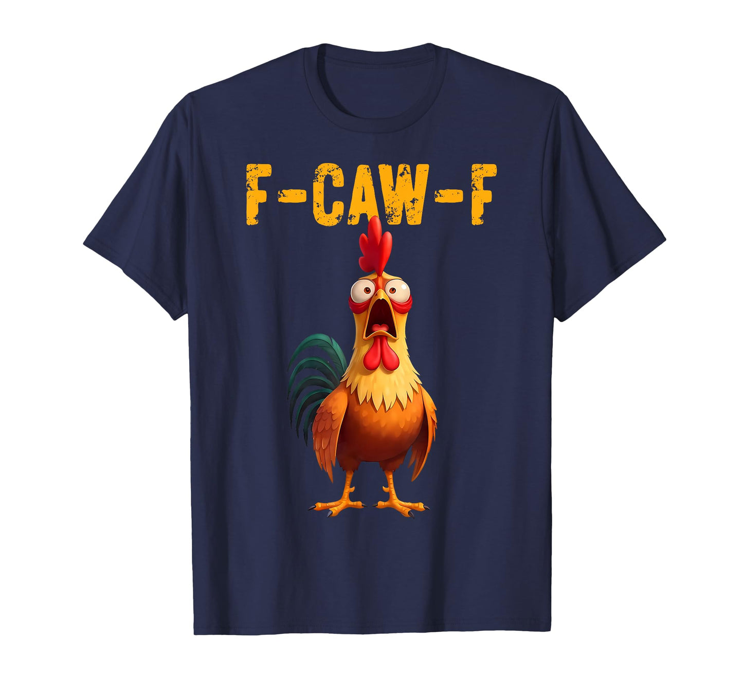 Funny F Caw F Chicken Rooster Meme F-Caw-F Saying Pun Humor T-Shirt
