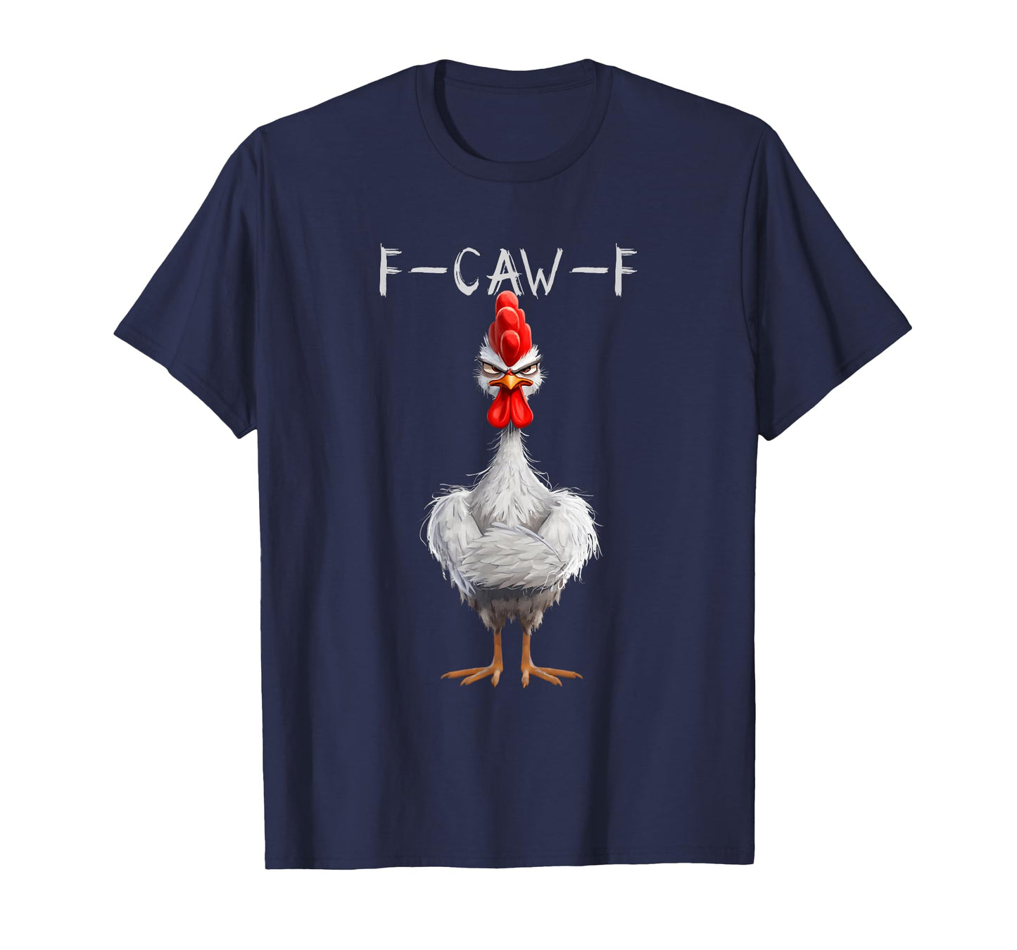 Funny F-Caw-F Chicken F Caw F Chicken Gothic Adult Men Women T-Shirt