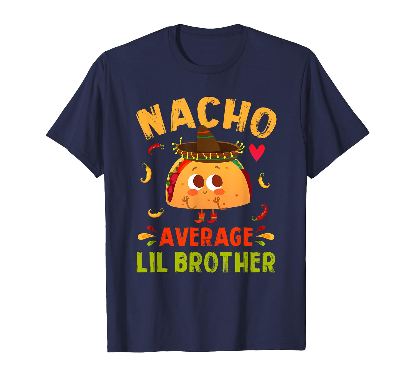 Nacho Average Lil Brother Funny Mexican Taco Boy Little Bro T-Shirt