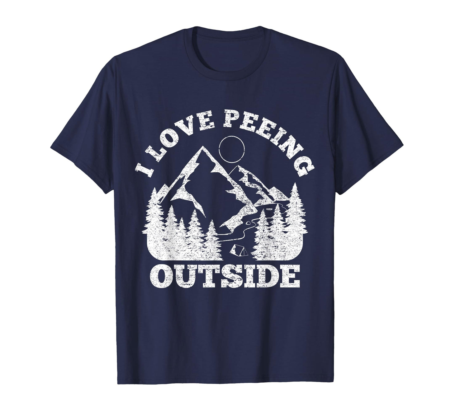 I Love Peeing Outside - Funny Hiking Camping Gift Outdoor T-Shirt