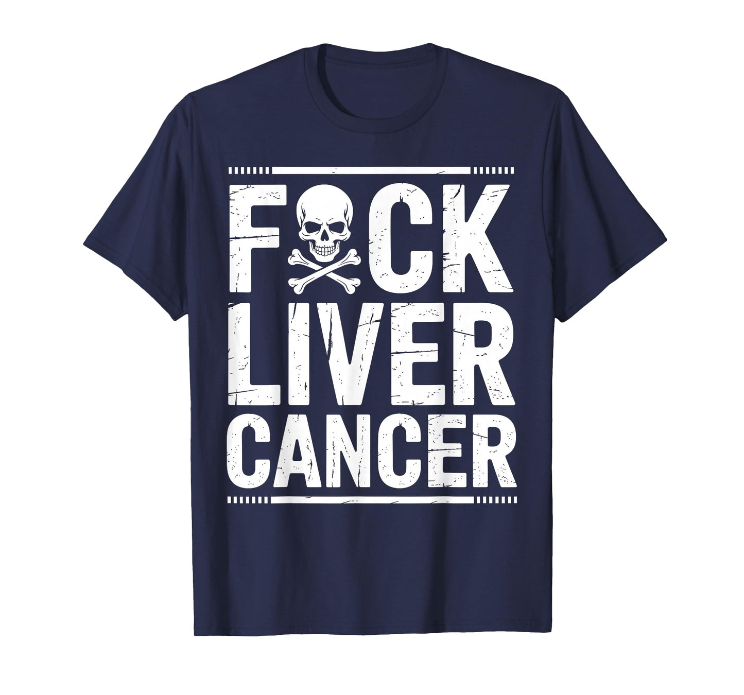 Fuck Liver Cancer Awareness Warrior Fighter Survivor Support T-Shirt