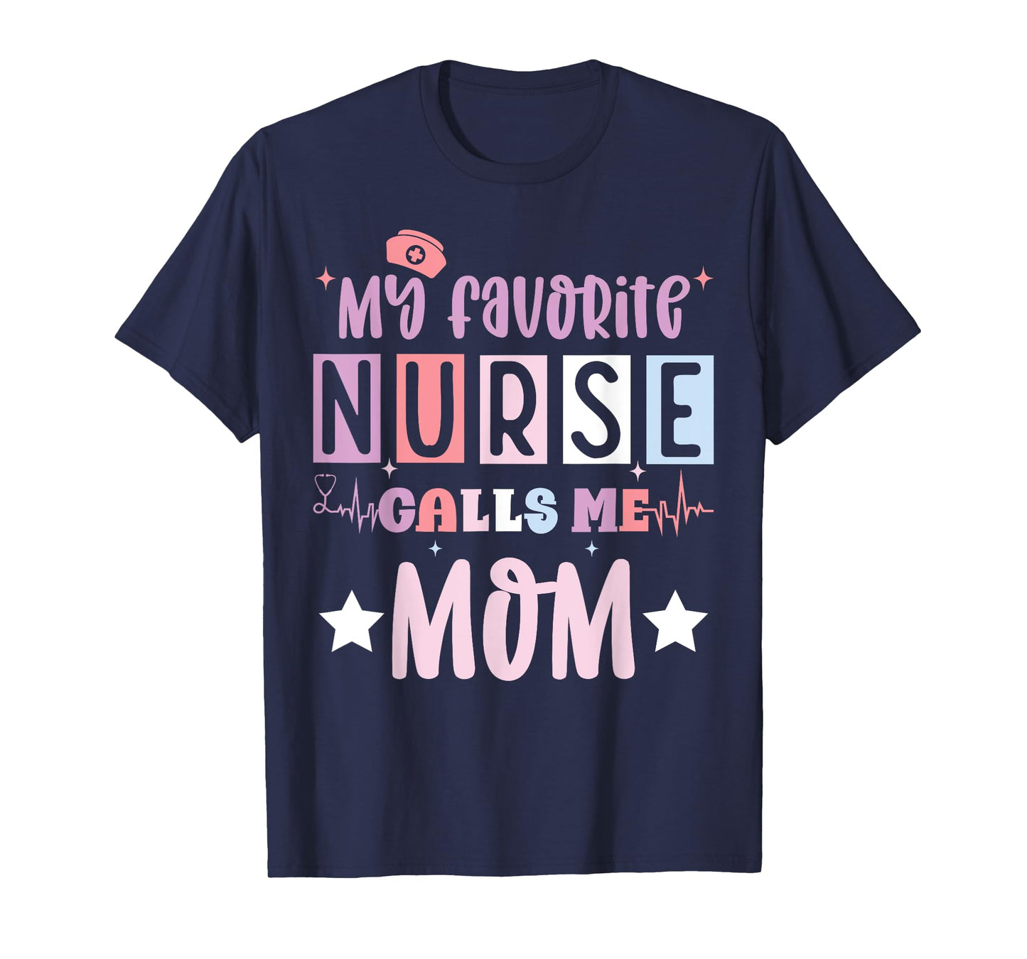 My favorite nurse calls me mom funny registered nurse mother T-Shirt
