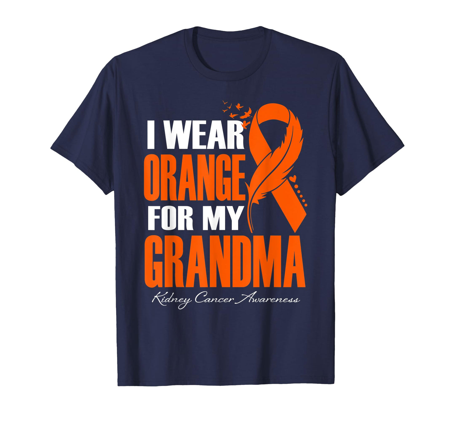I Wear Orange For My Grandma Kidney Cancer Awareness Feather T-Shirt