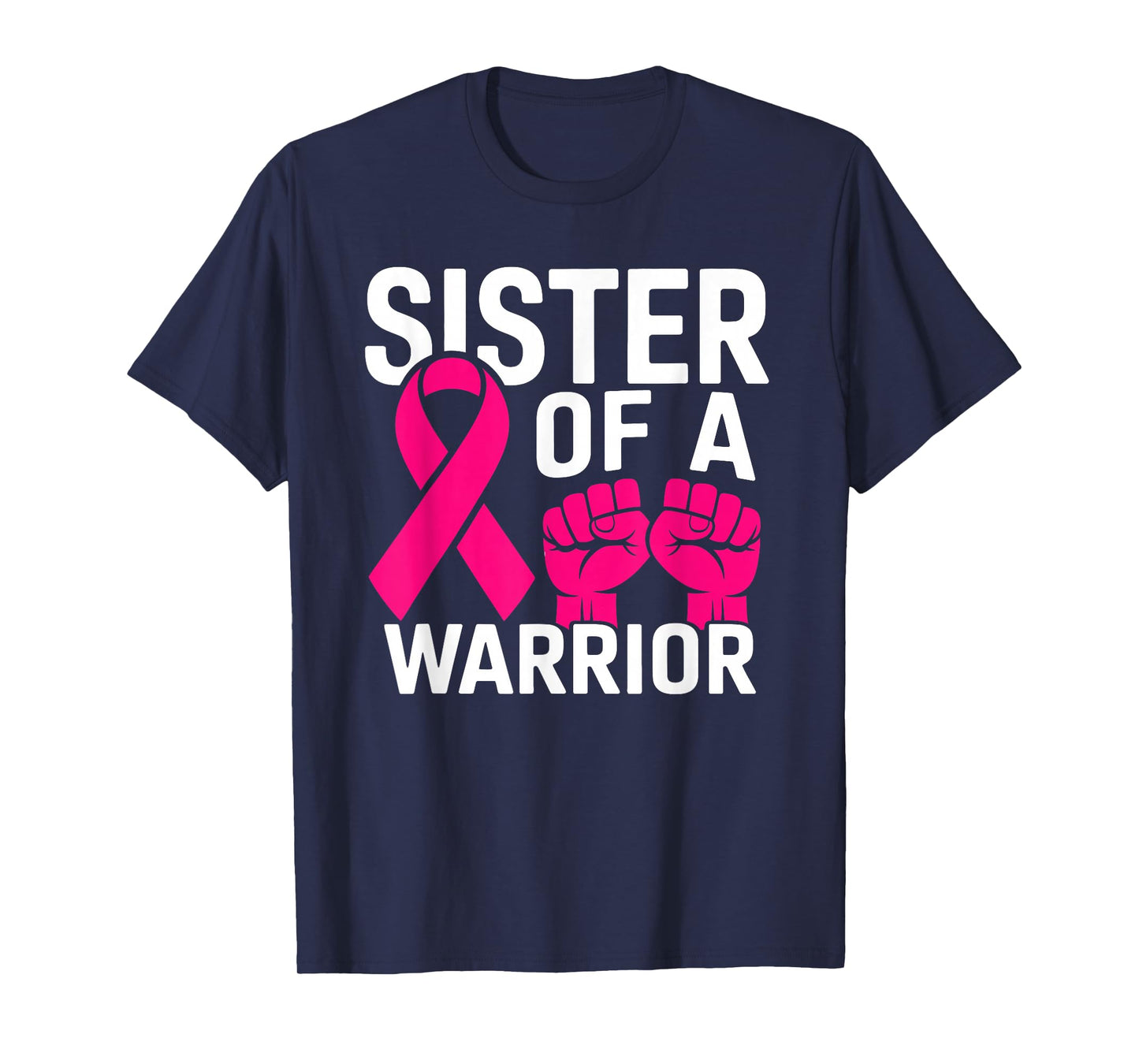 Sister of A Warrior Womens Breast Cancer Fighter Awareness T-Shirt