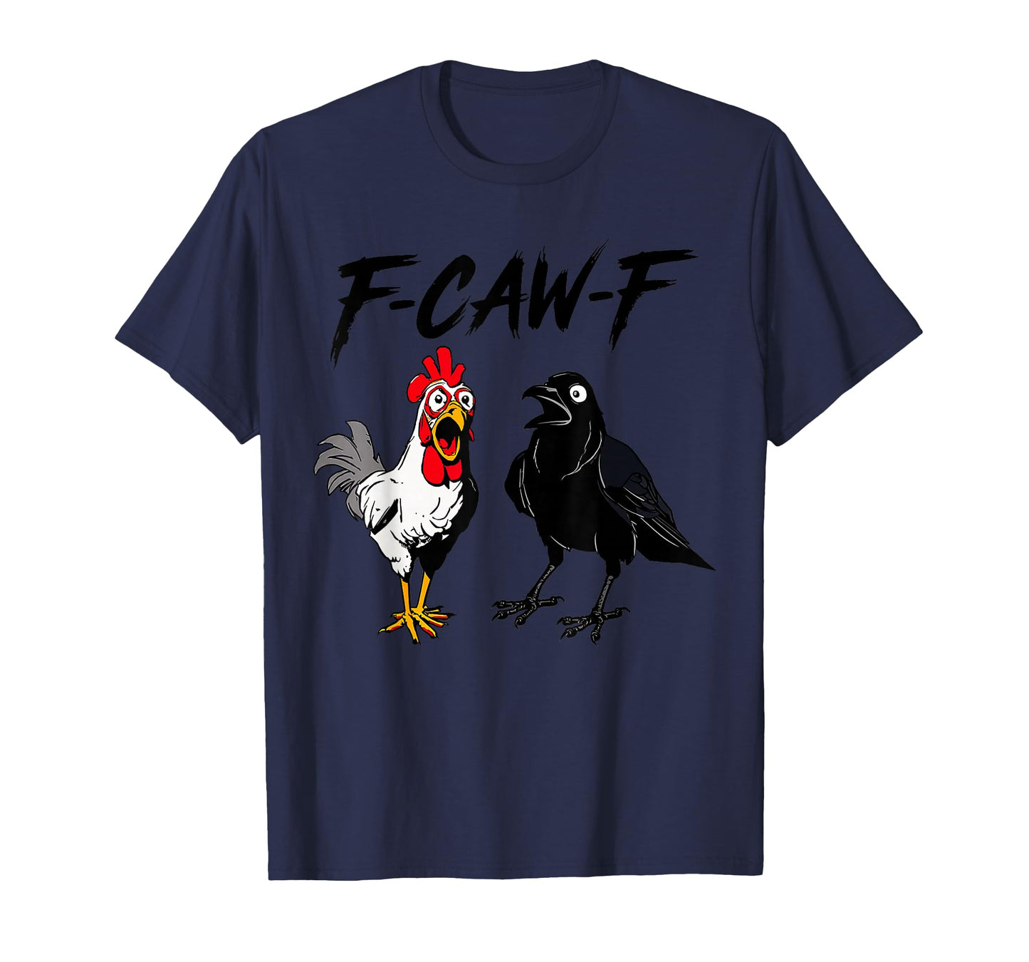 F-Caw-F Chicken Funny Black Crow Lover Dark Humor Black Bird T-Shirt