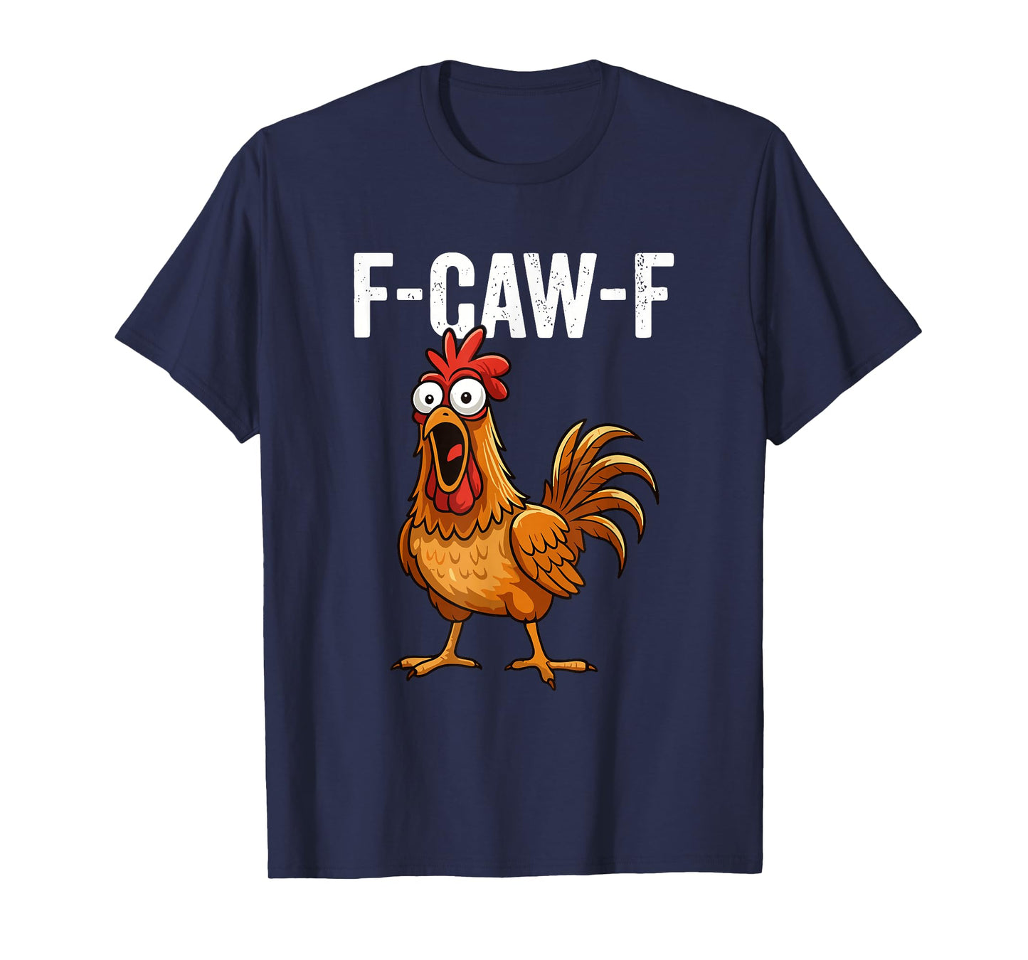 Funny F-Caw-F Rooster Chicken Meme Chicken Farm Womens Mens T-Shirt