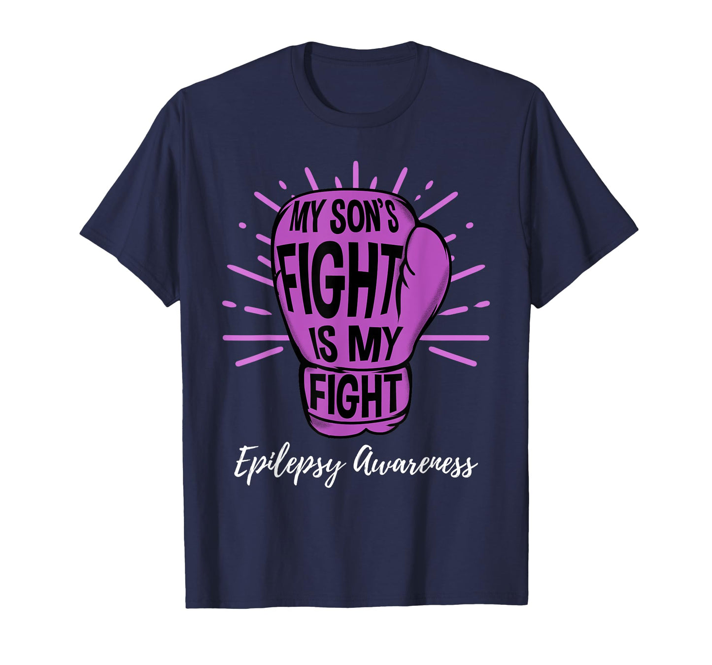 My Sons Fight Is My Fight Epilepsy Awareness T-Shirt