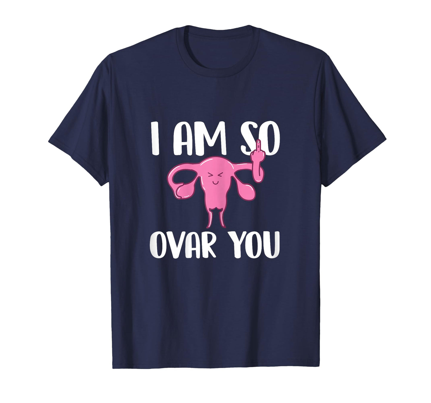 I Am So Ovar You - Hysterectomy Ovarian Uterus Surgery T-Shirt