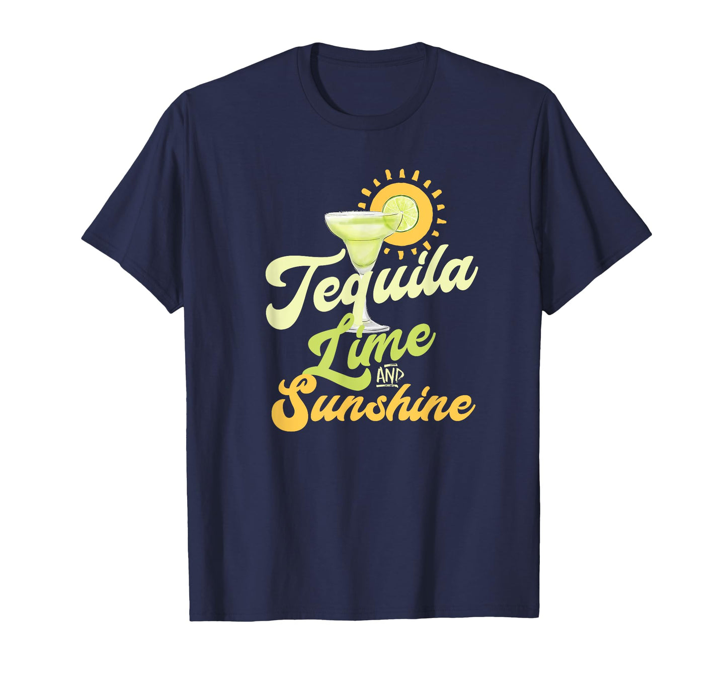 Cinco de Mayo Margarita Drinking TEQUILA LIME AND SUNSHINE Men Women T-Shirt