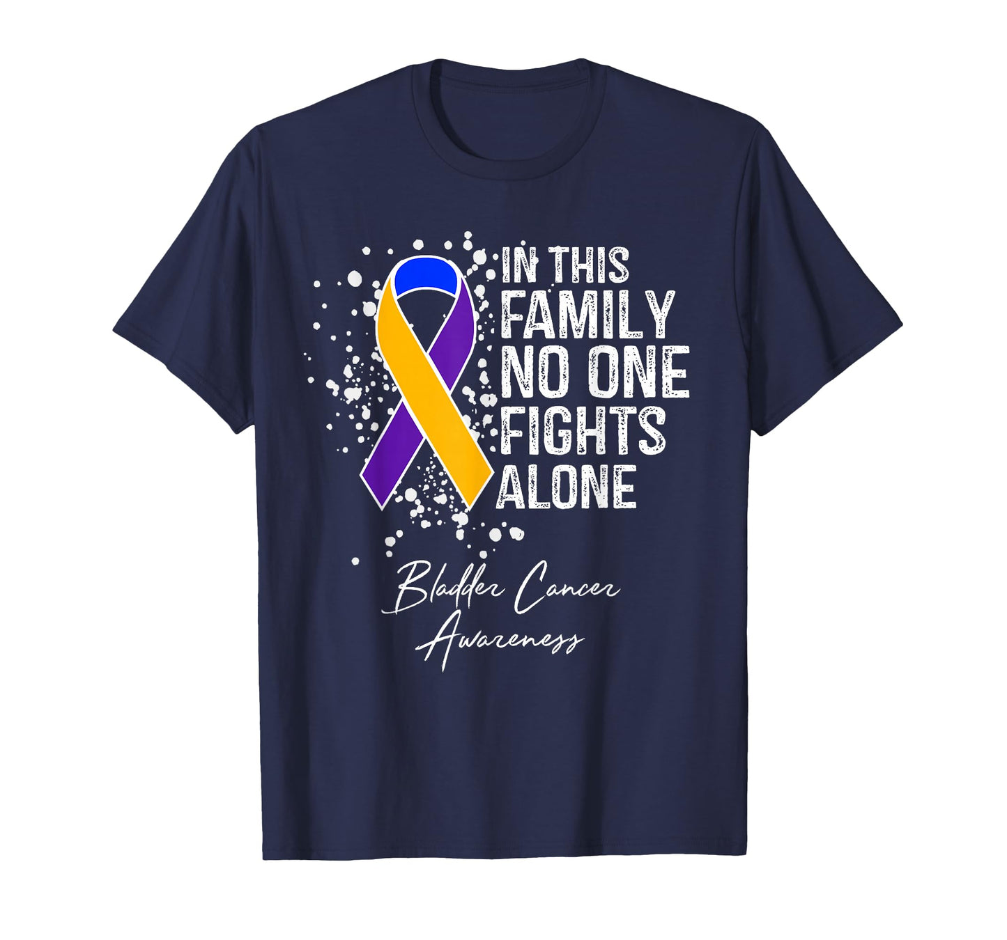 In This Family No One Fights Alone Shirt Bladder Cancer T-Shirt