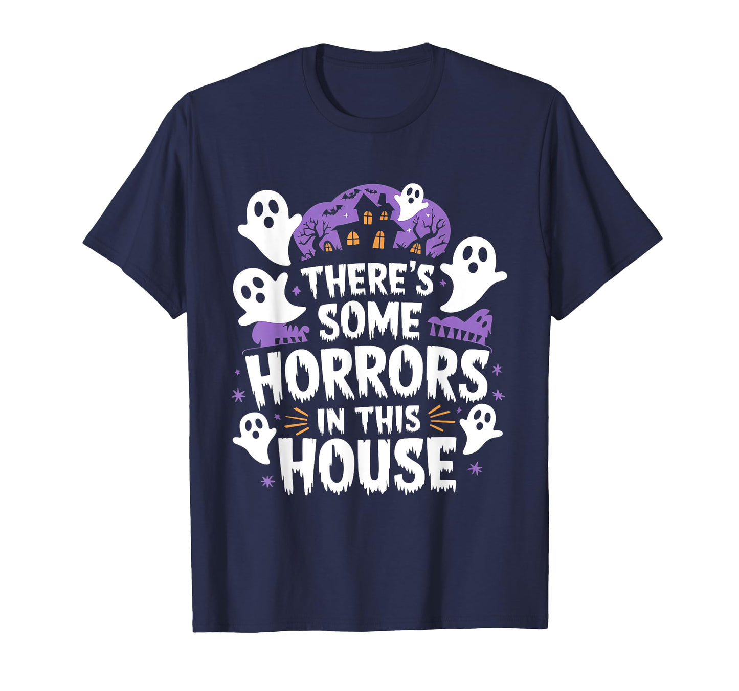 There's Some Horrors In This House Ghost Halloween T-Shirt