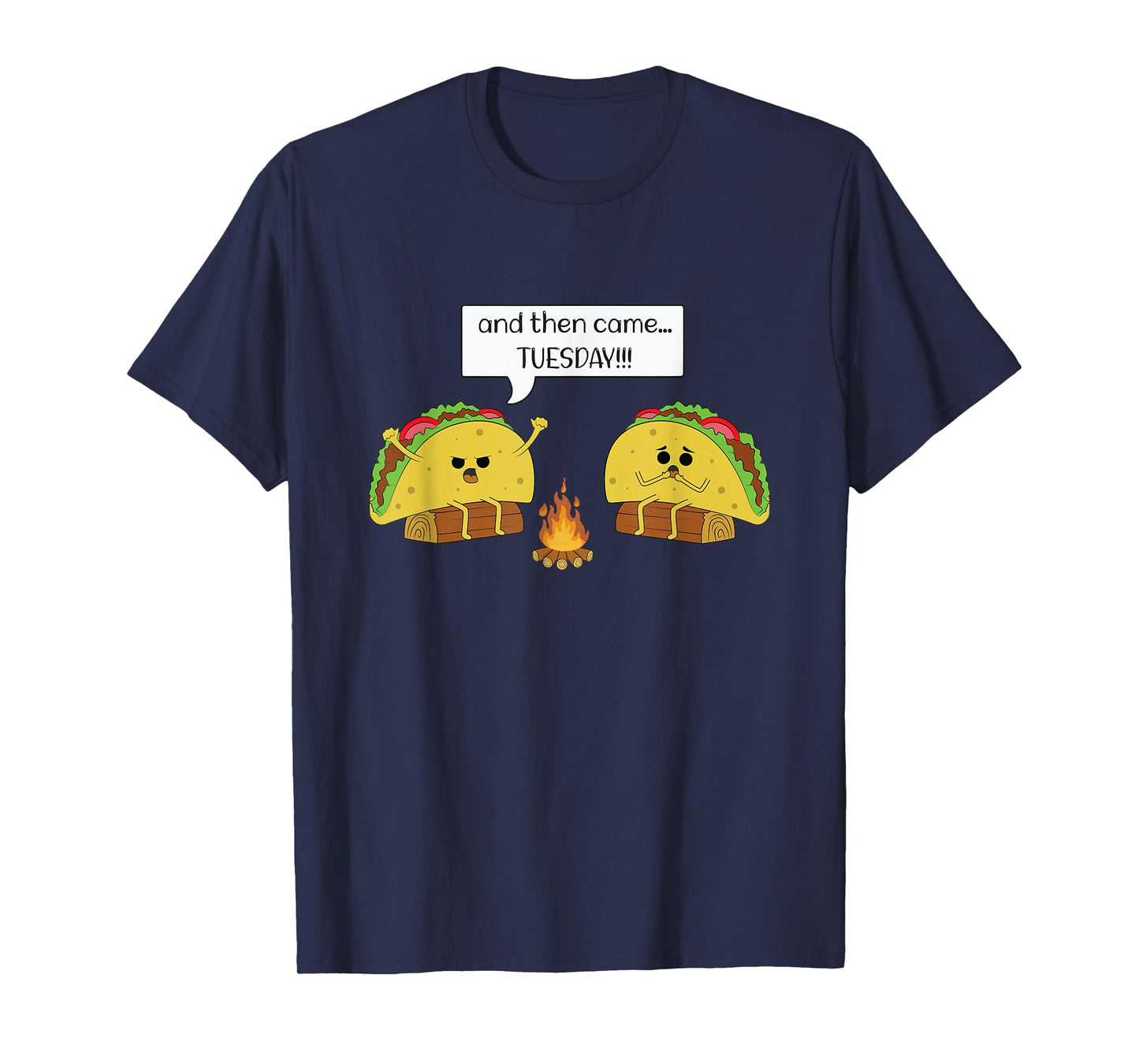 taco tuesday - funny - text - humour - happy -camping- jokes T-Shirt