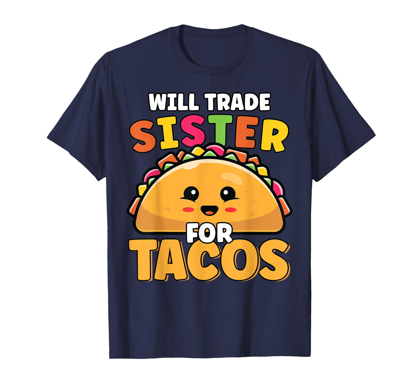 Will Trade Sister For Tacos Lover Cute Funny Cinco De Mayo T-Shirt