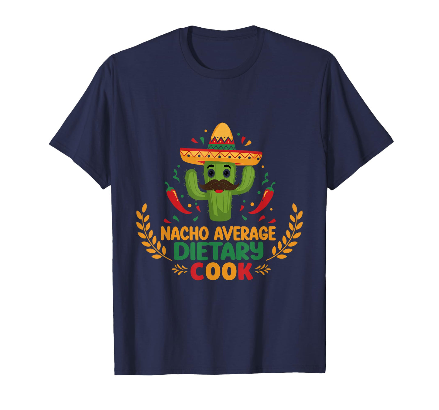 Funny Nacho Average Dietary Cook Design T-Shirt