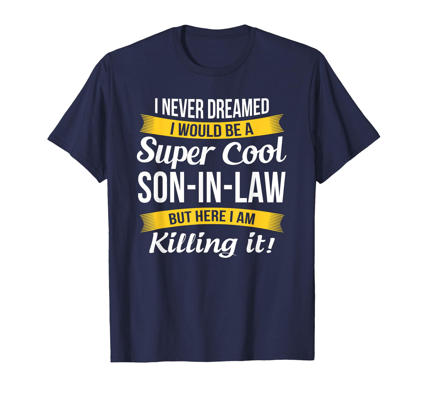 Son in Law Shirt Funny Gift T-Shirt