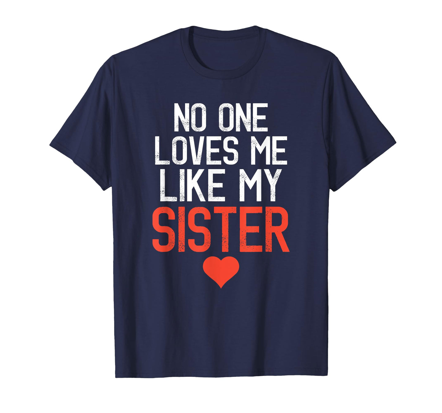 No One Loves Me Like My Sister Birthday Party T-Shirt