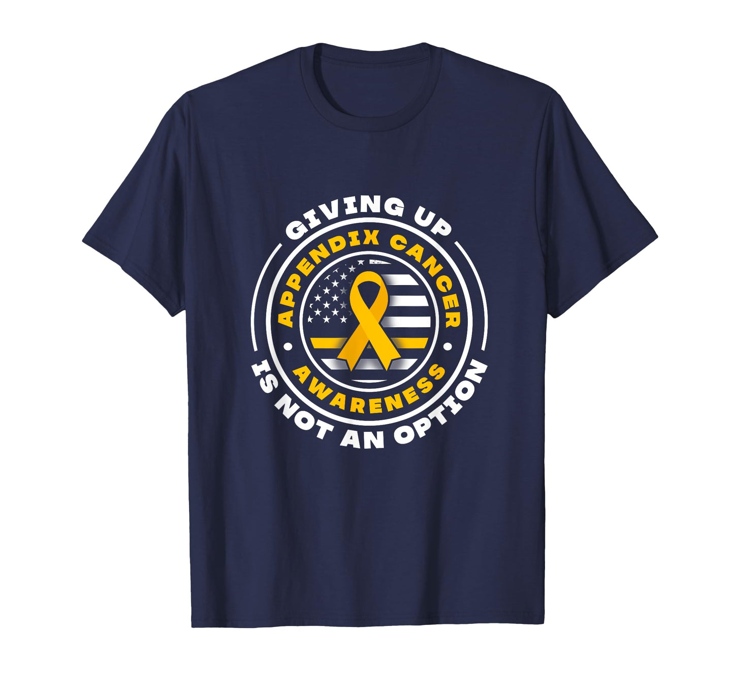 Appendix Cancer Awareness. Giving up is not an option T-Shirt