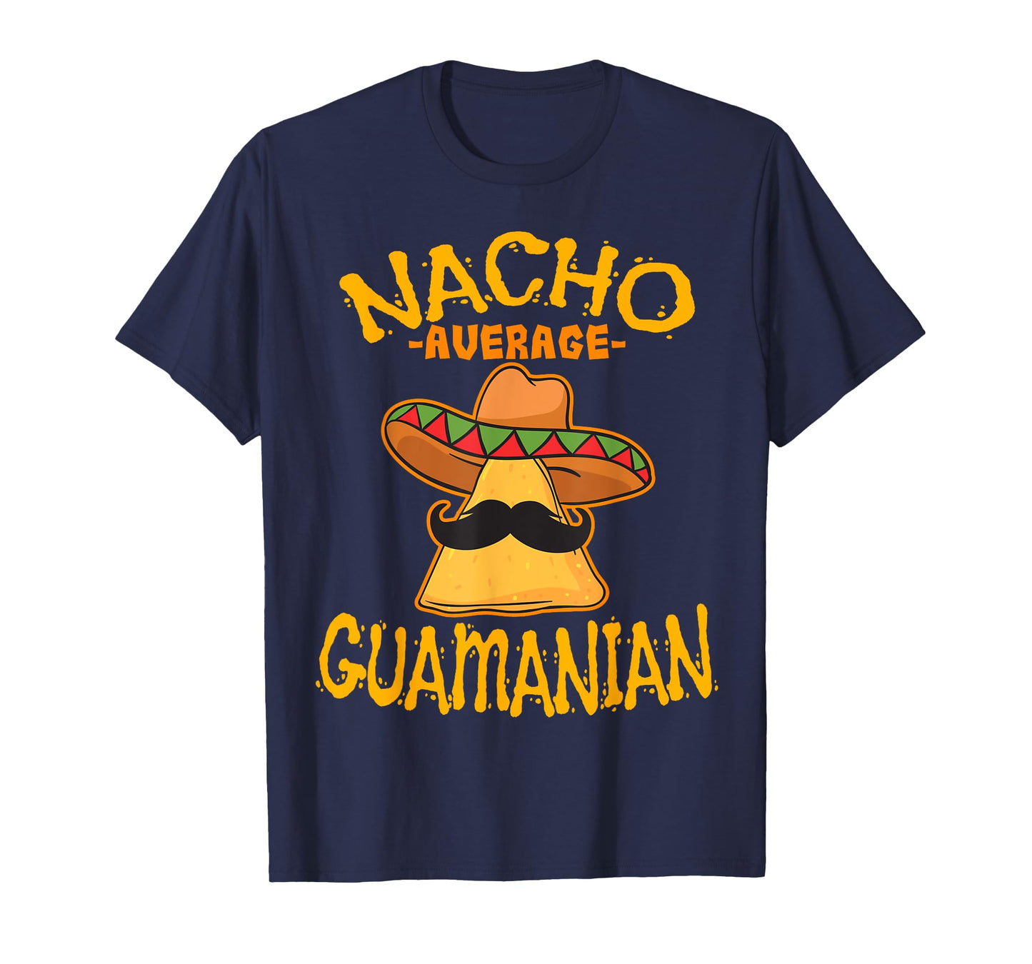 Nacho Average Guamanian Heritage Guam Roots T-Shirt
