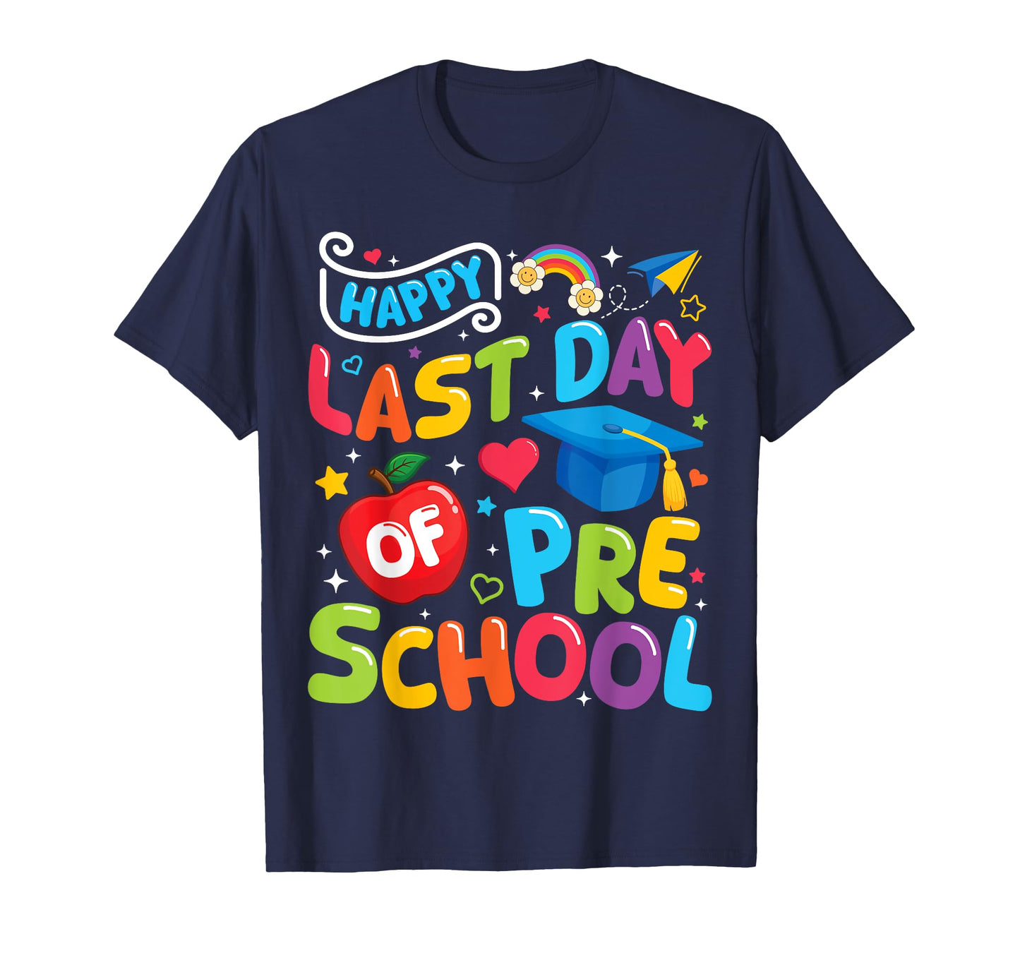 Happy Last Day Of Preschool Pre-k Teacher Graduation 2025 T-Shirt