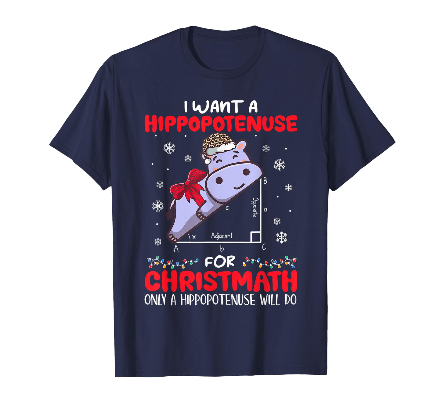 I Want A Hippopotenuse For Christmath Math Teacher Christmas T-Shirt for Men Women Kids