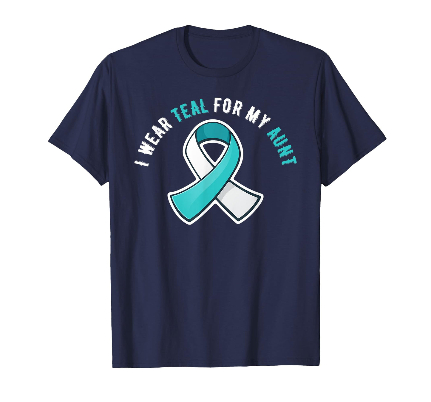 I Wear Teal For My Aunt Cervical Cancer Awareness T-Shirt